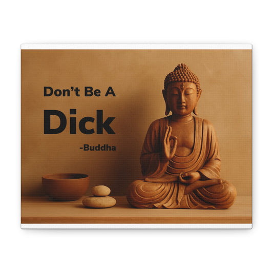 Buddha Don’t Be A Dick Canvas