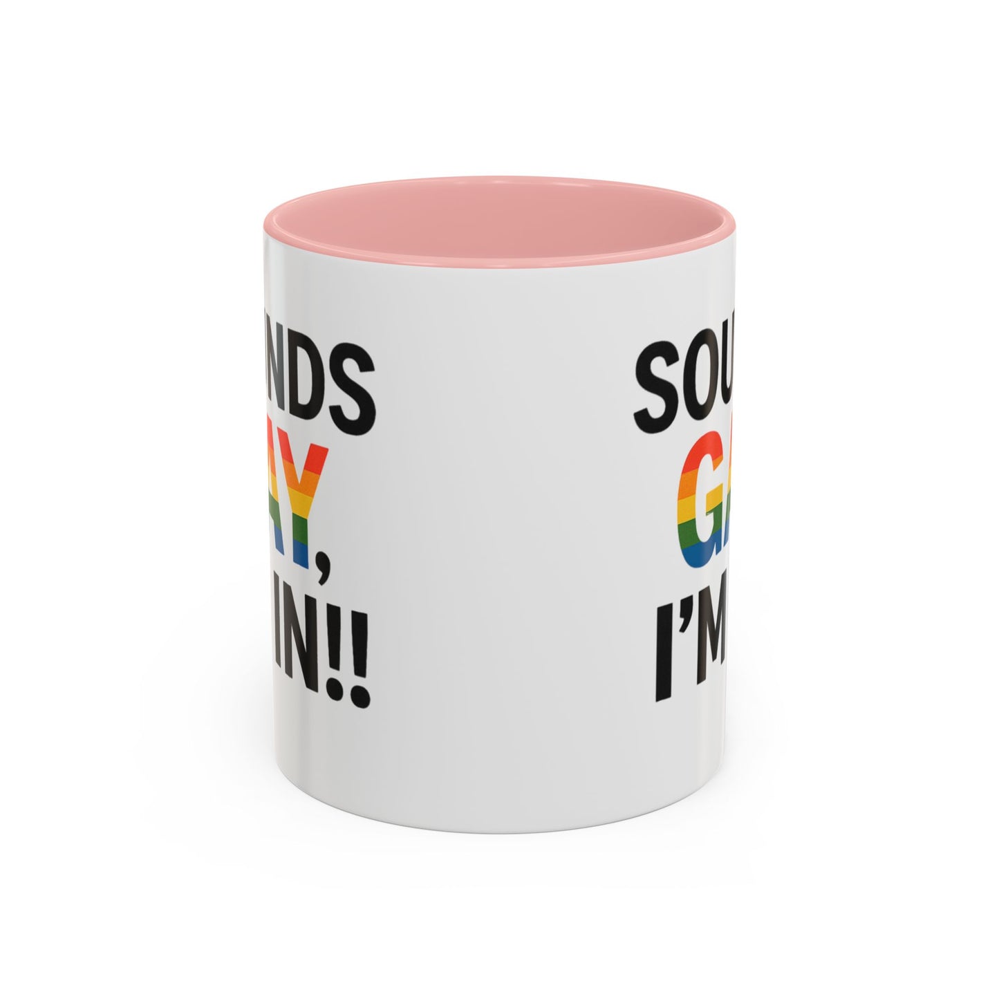 Sounds Gay, I'm In Mug