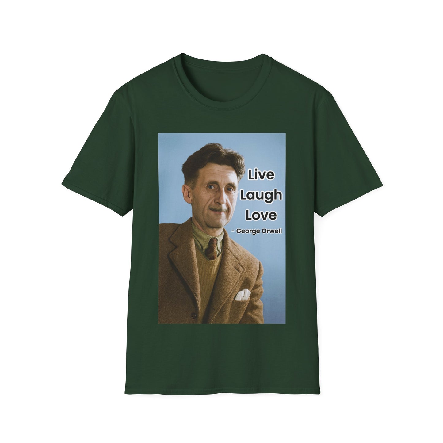 George Orwell 'Live Laugh Love' Quote T-Shirt