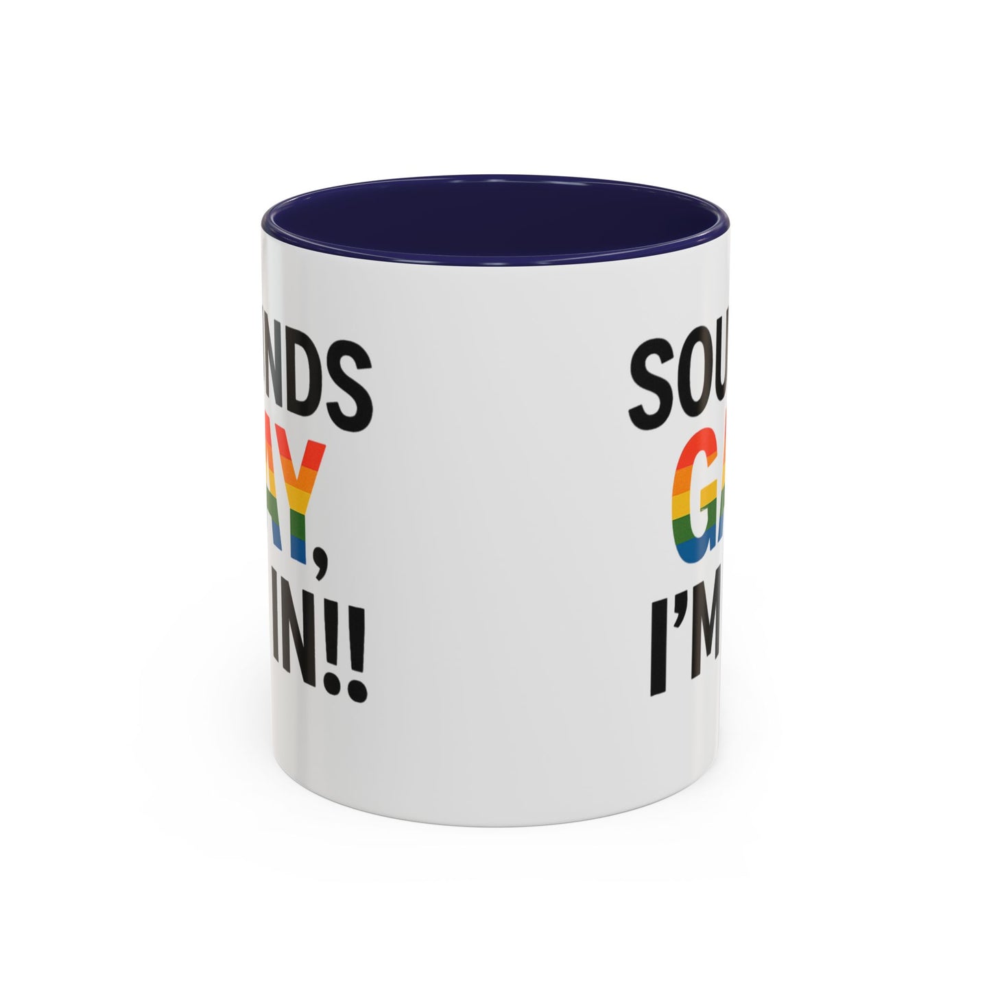 Sounds Gay, I'm In Mug