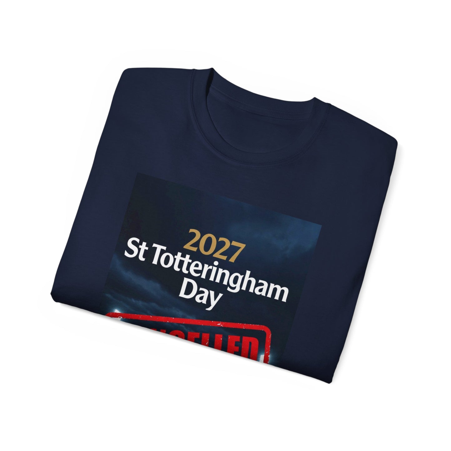 St Totteringham Day Canceled Unisex Ultra Cotton Tee