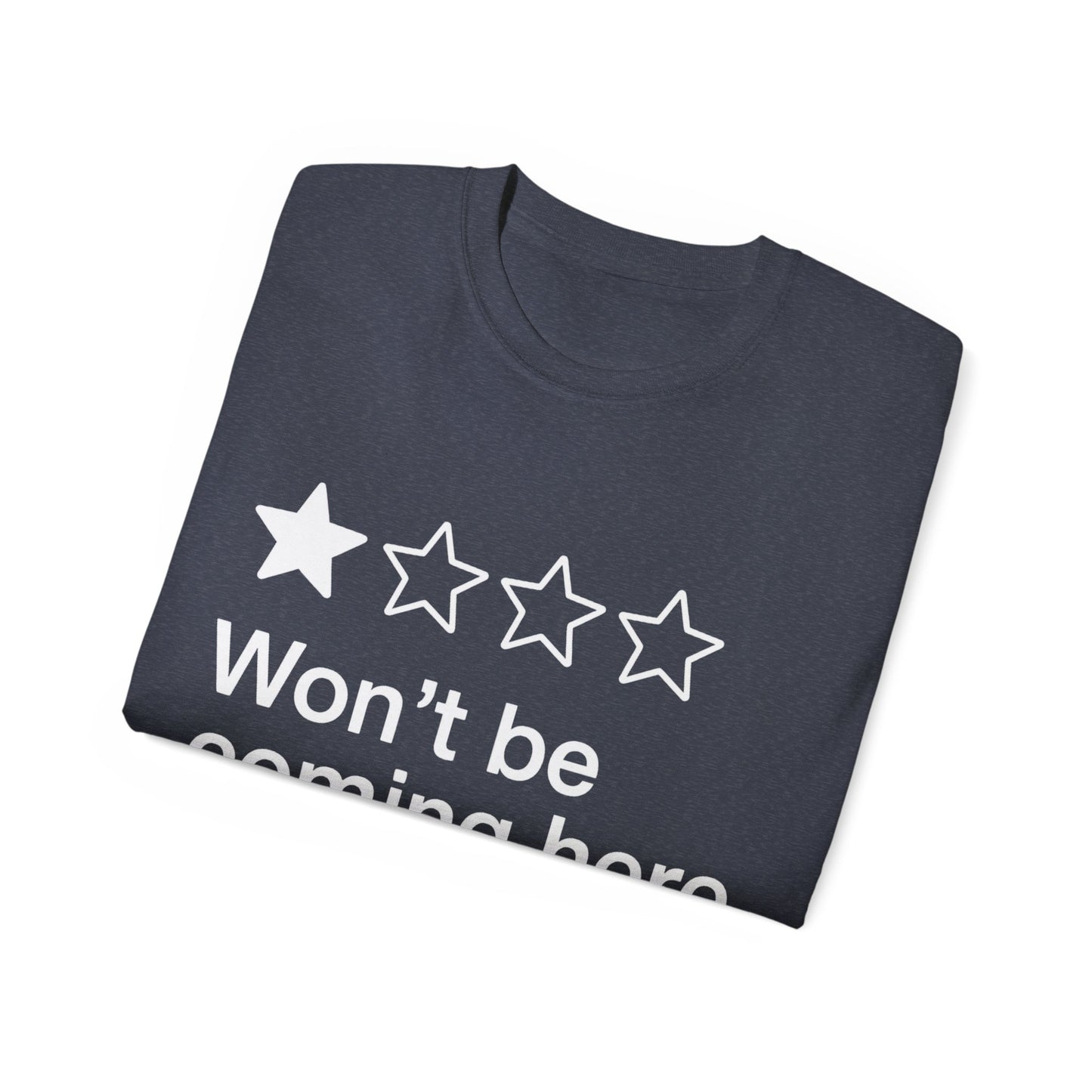 One Star Won't Be Coming Here Again T-Shirt
