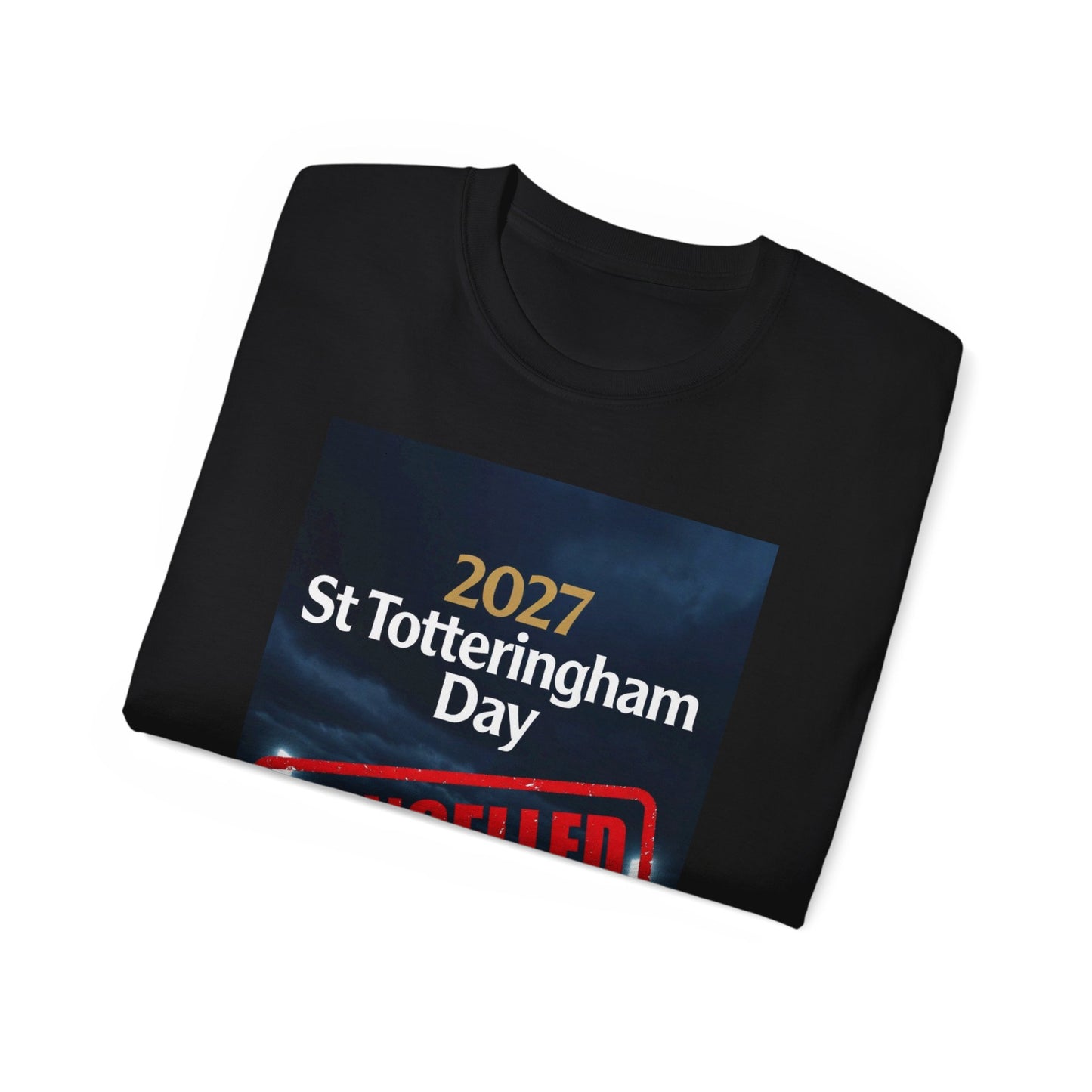 St Totteringham Day Canceled Unisex Ultra Cotton Tee