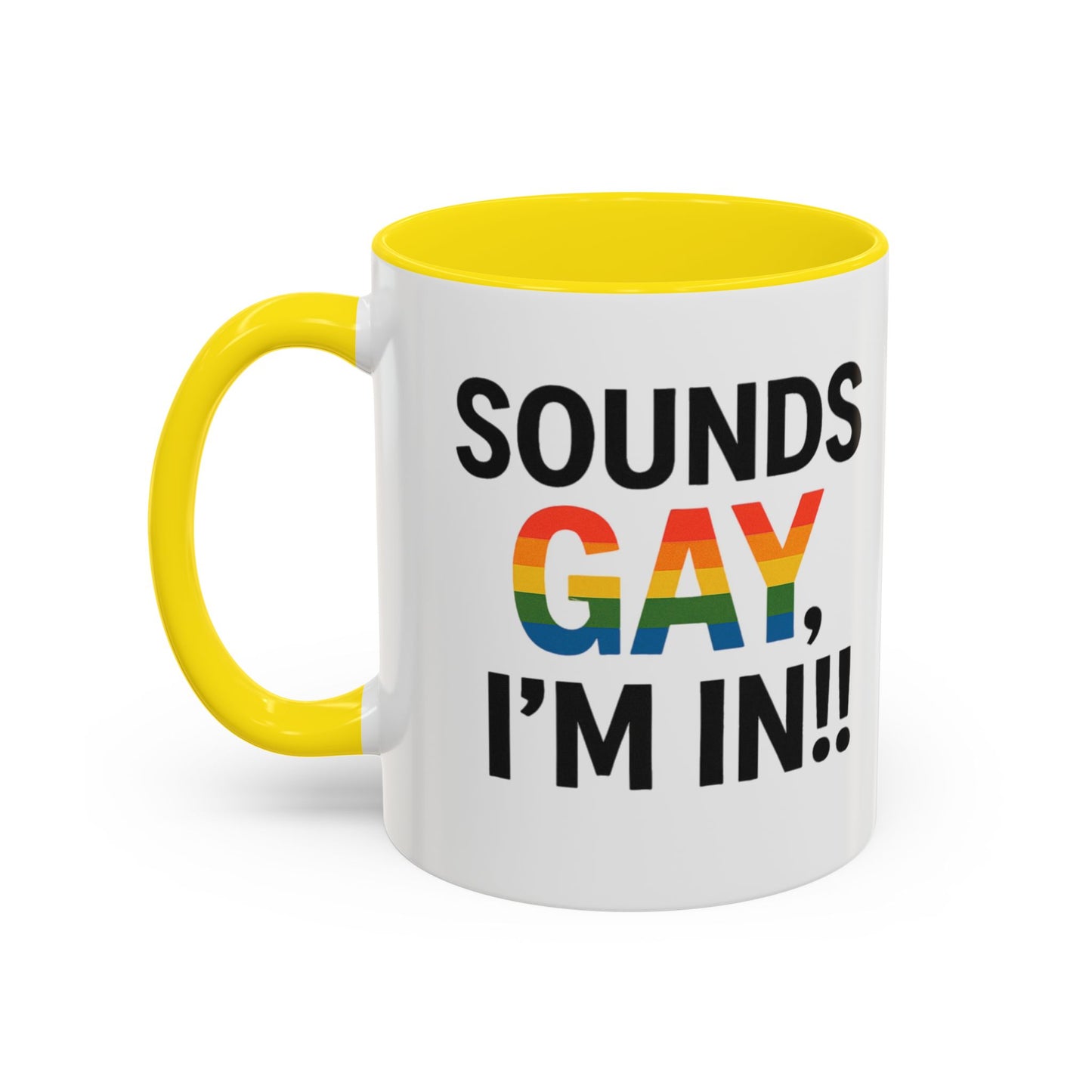 Sounds Gay, I'm In Mug