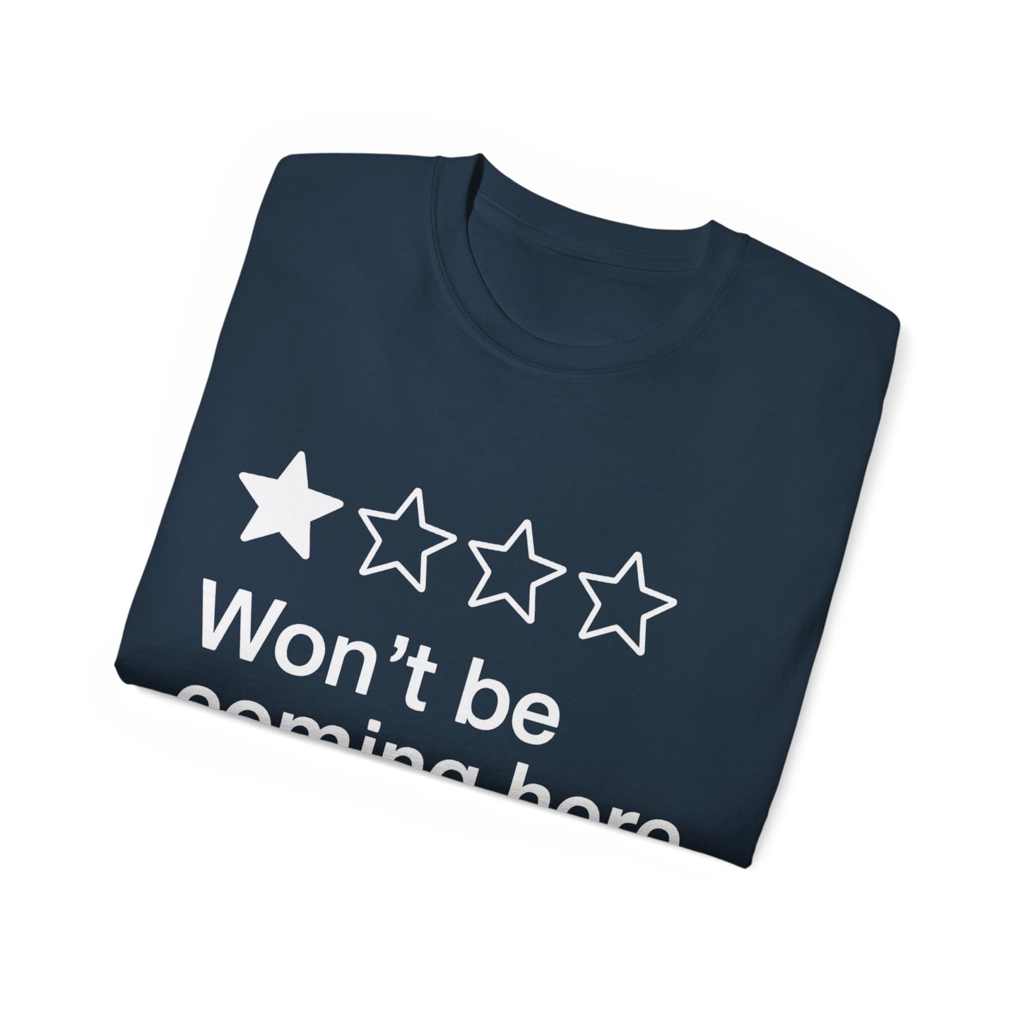 One Star Won't Be Coming Here Again T-Shirt