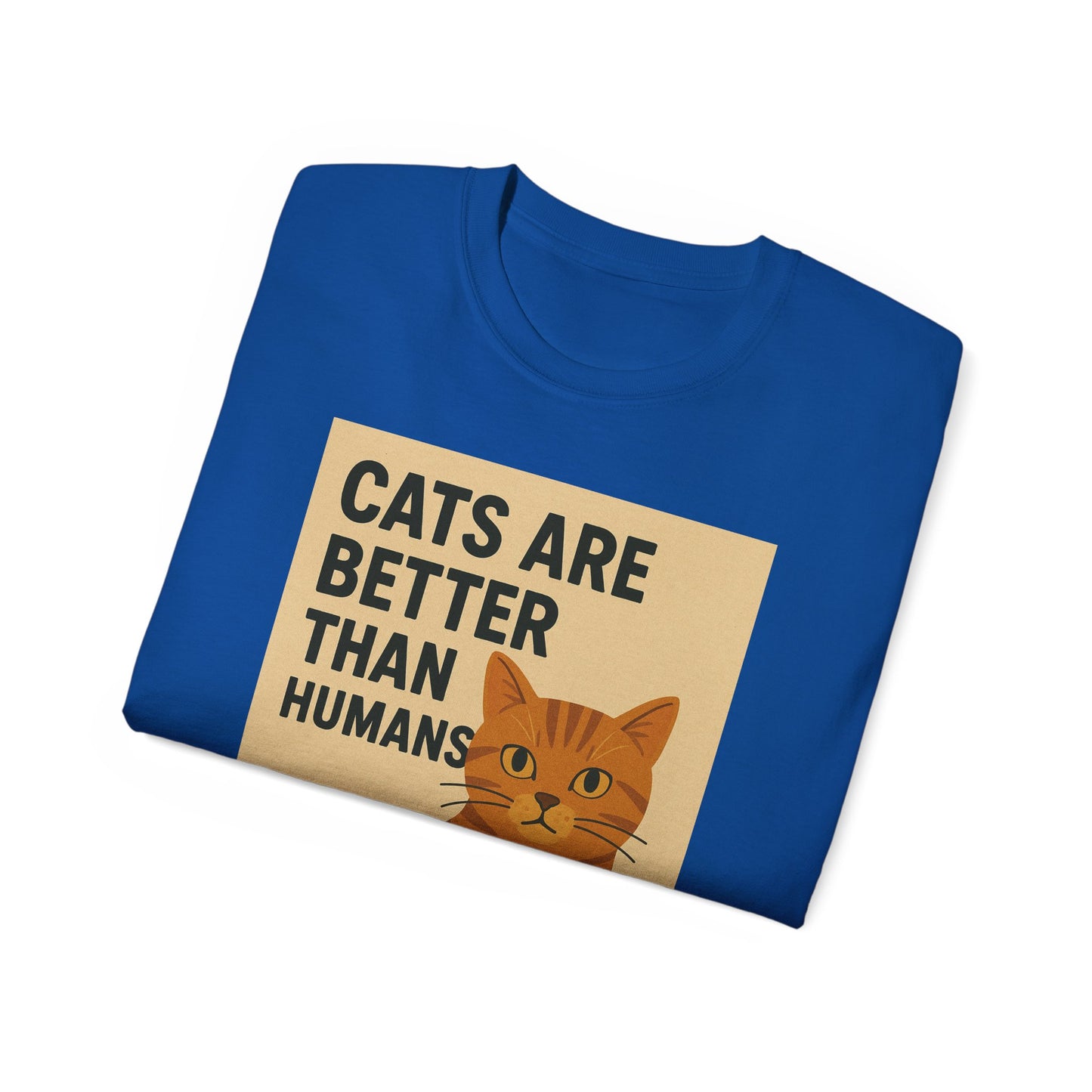 Cats Are Better Than Humans T-Shirt