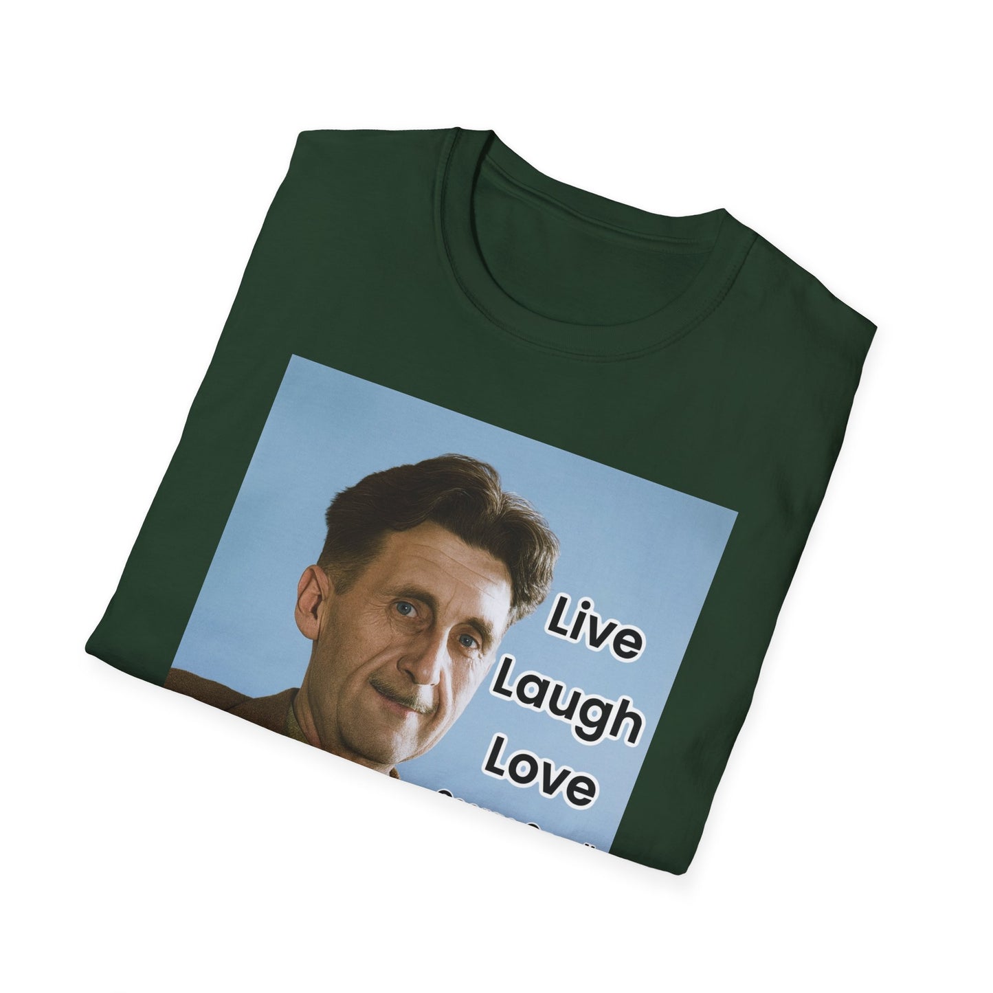 George Orwell 'Live Laugh Love' Quote T-Shirt