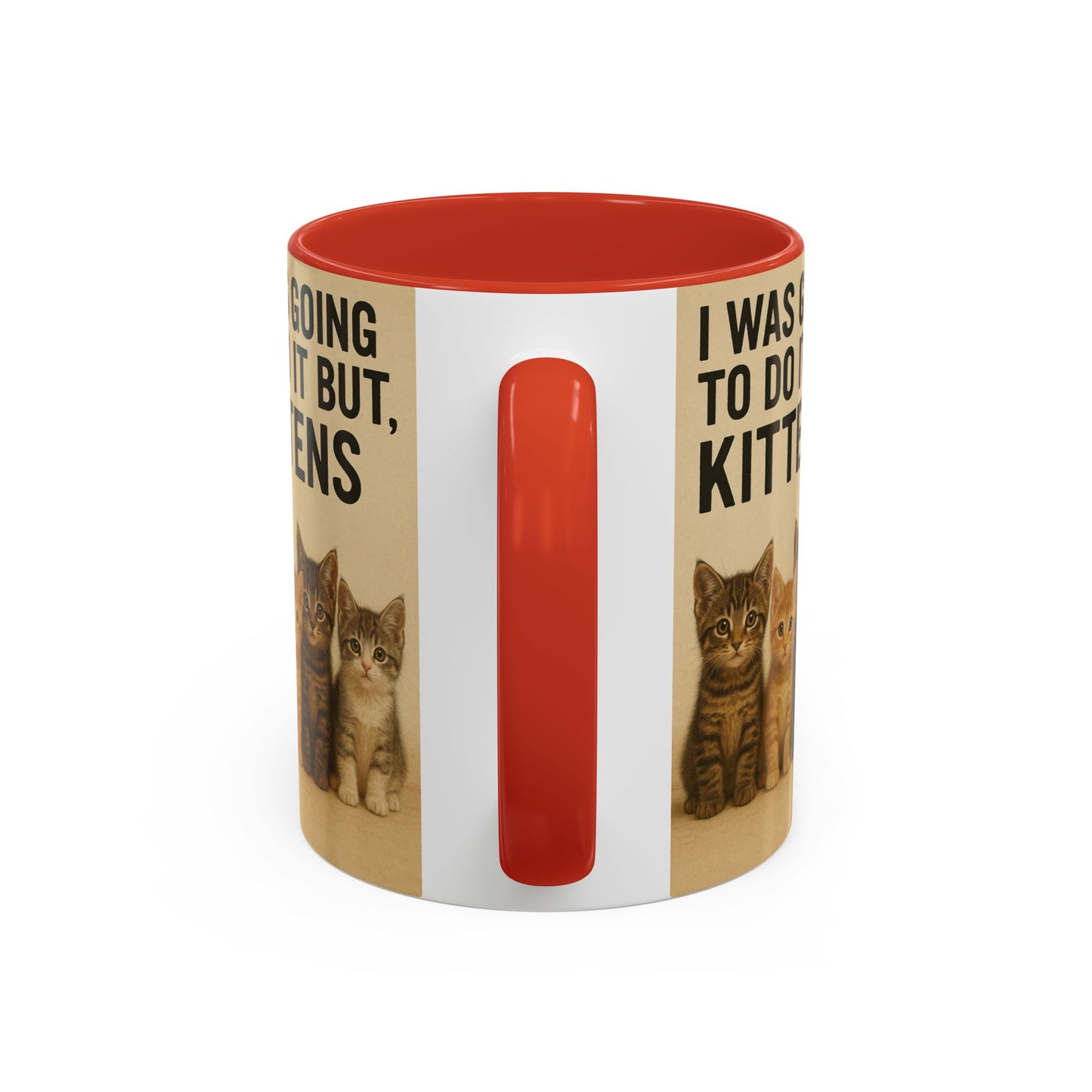 I Was Going To Do It But, Kittens Mug