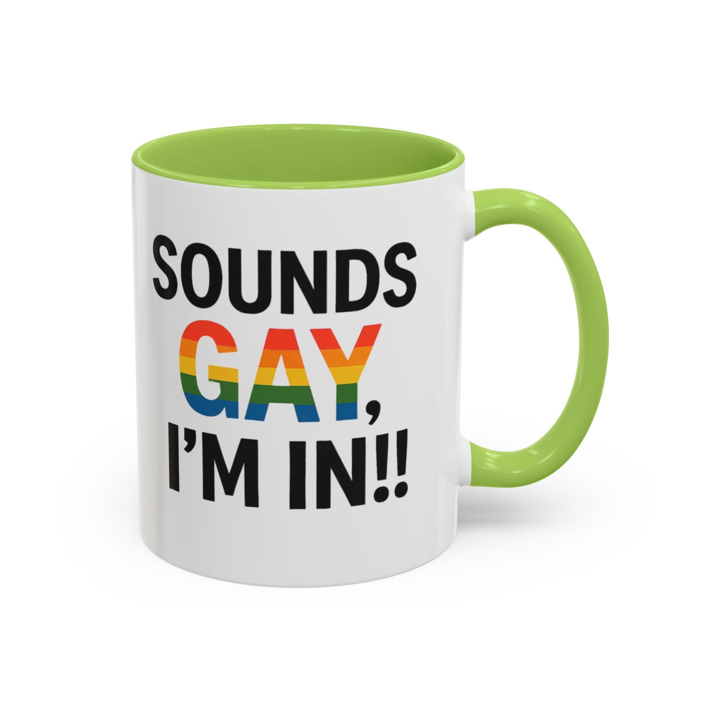 Sounds Gay, I'm In Mug