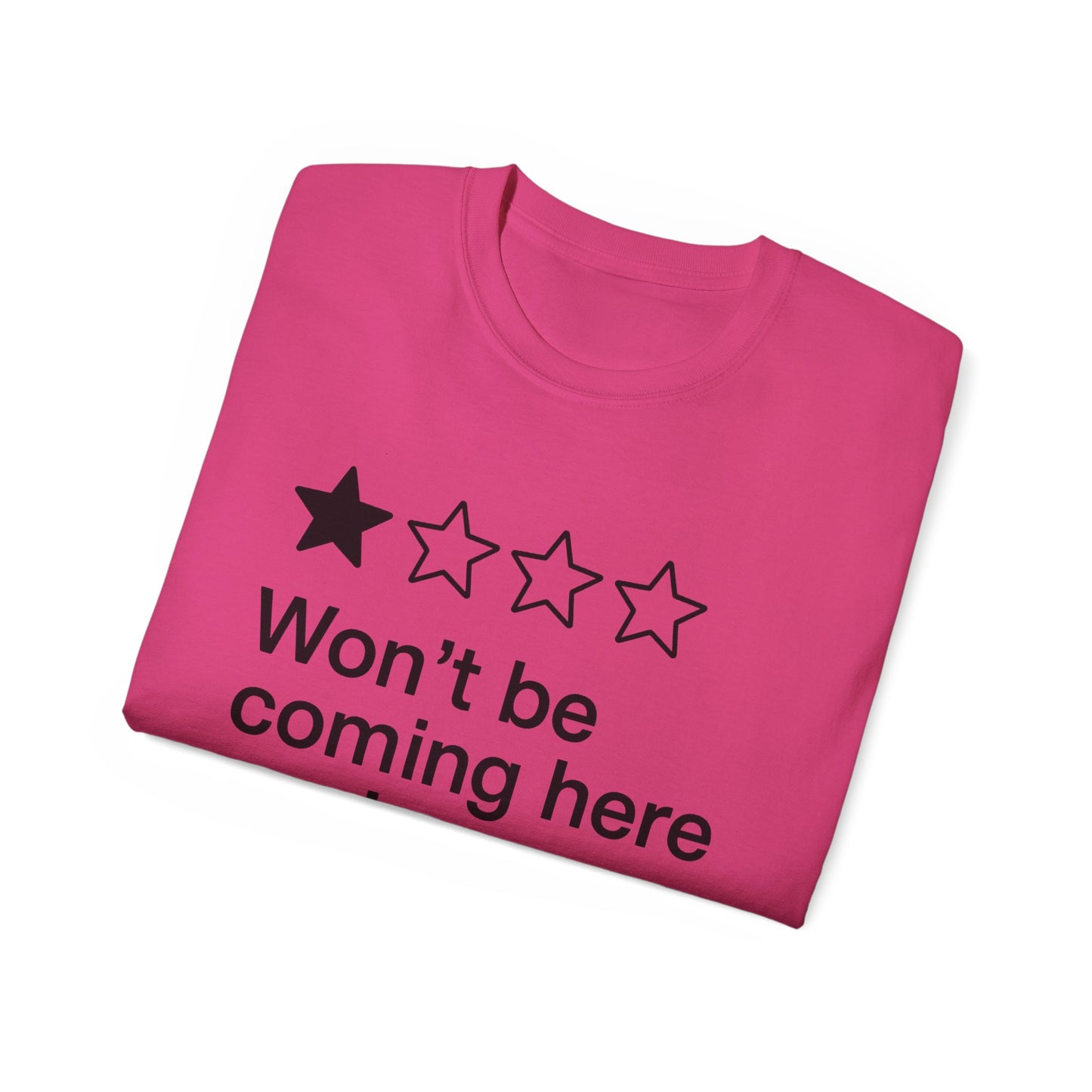 One Star Won’t Be Coming Here Again T-Shirt
