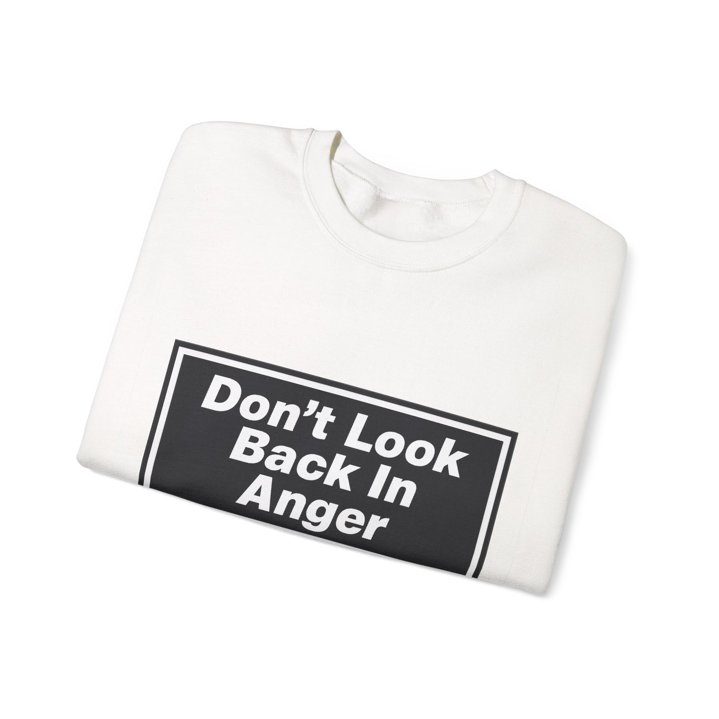 Don’t Look Back In Anger Sweatshirt