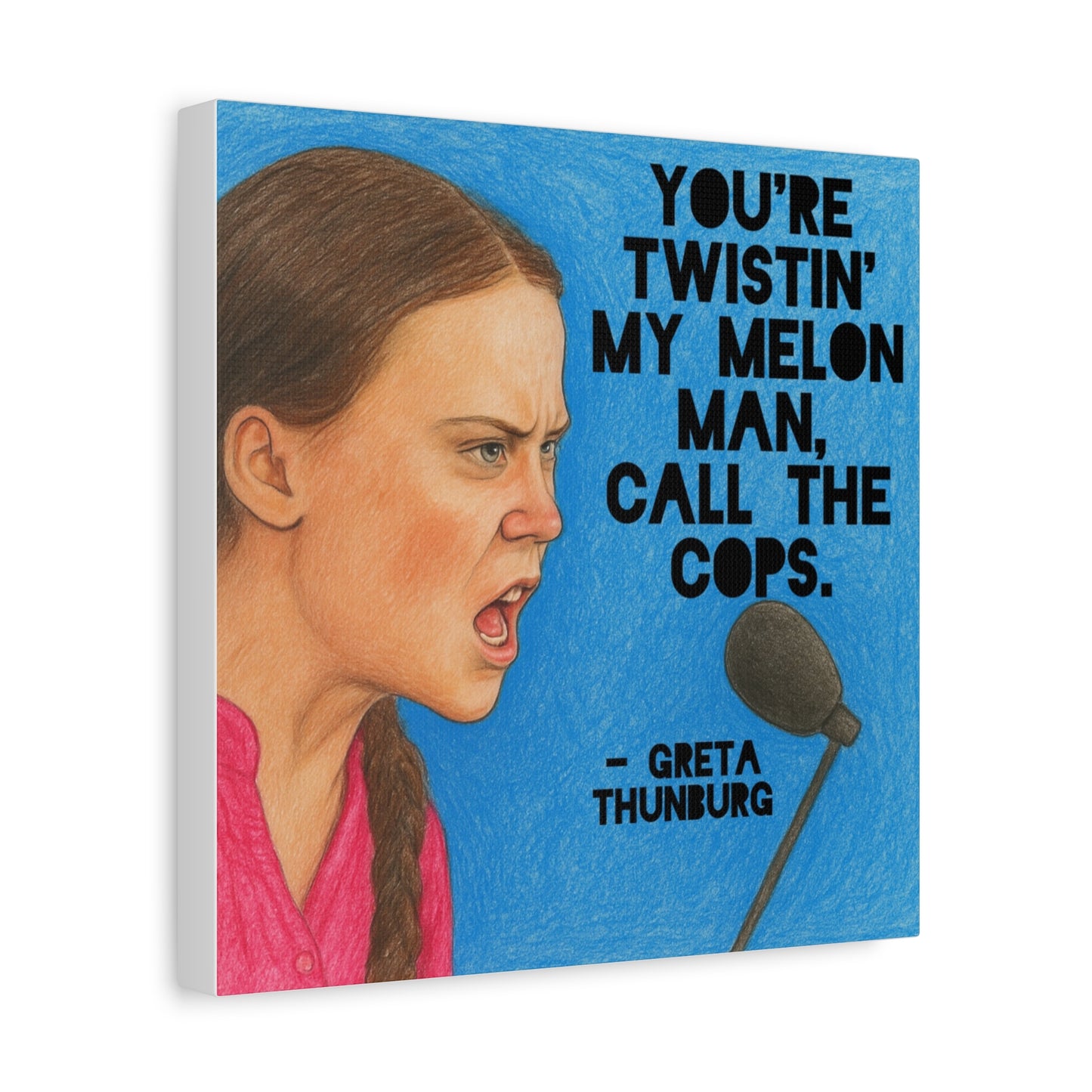 Greta Thunberg Step On Happy Mondays Quote Art Print
