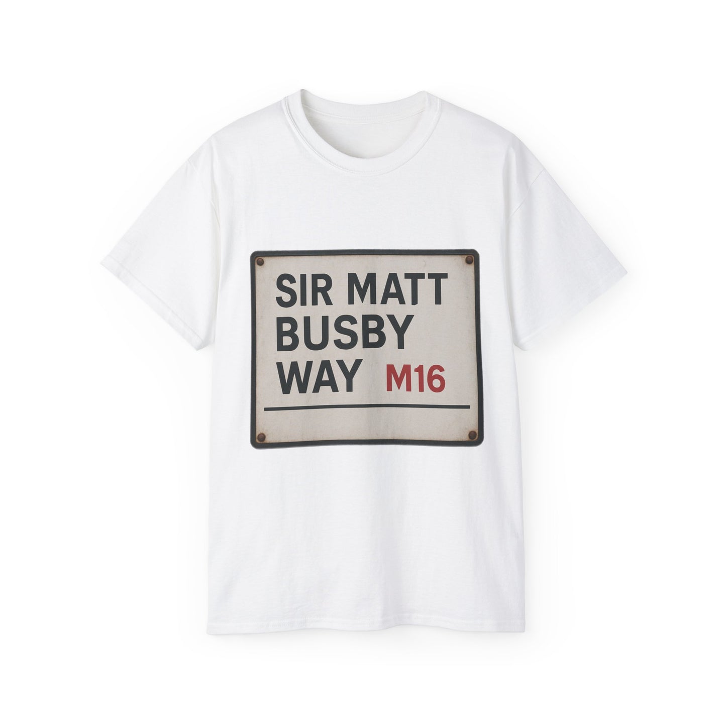 Sir Matt Busby Way Road Sign T-Shirt
