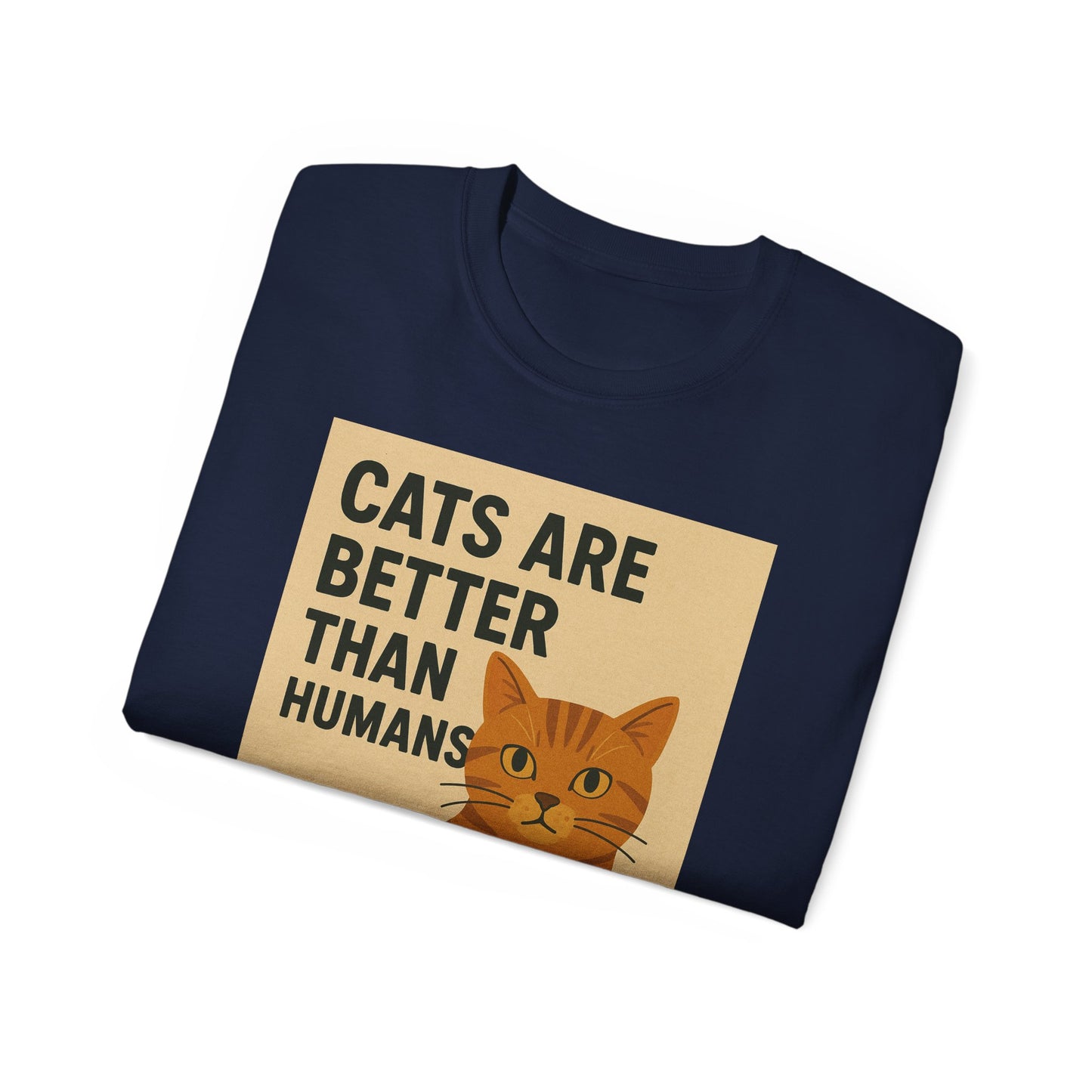 Cats Are Better Than Humans T-Shirt