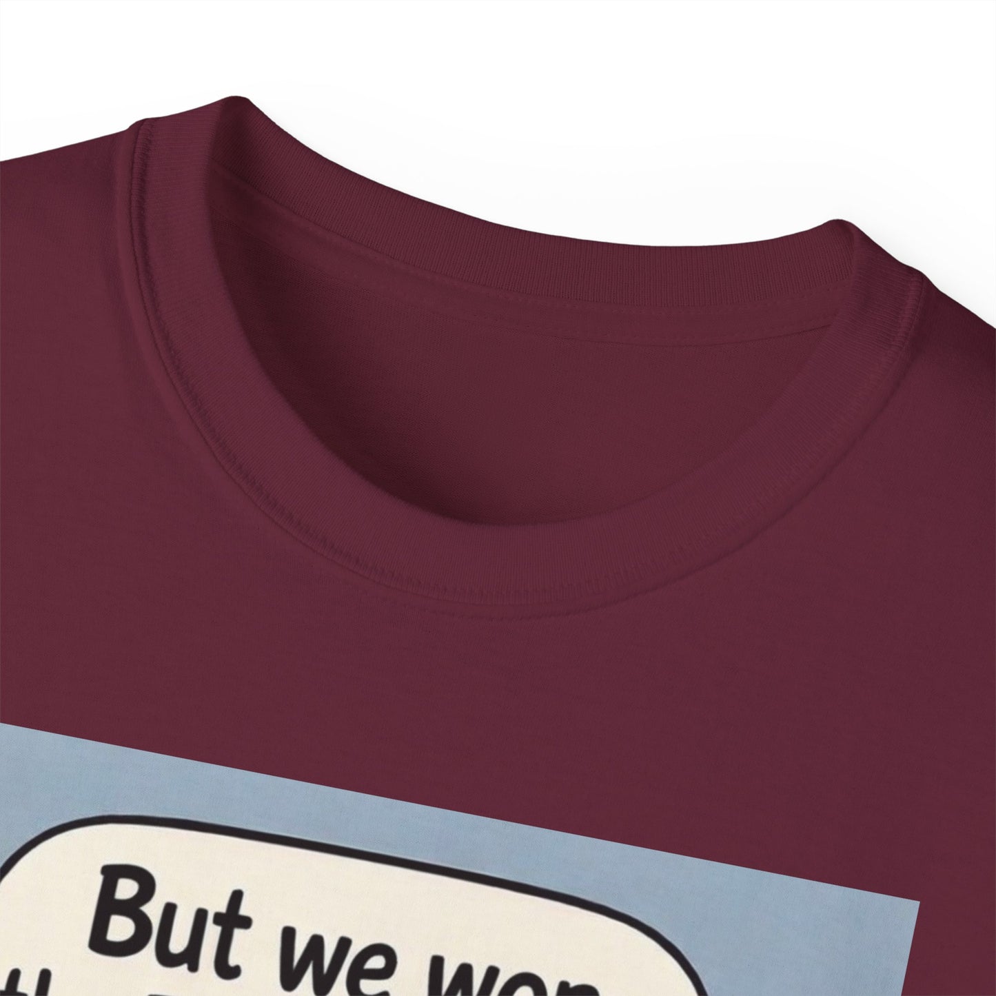Tottenham Hotspur But we won Unisex Ultra Cotton Tee