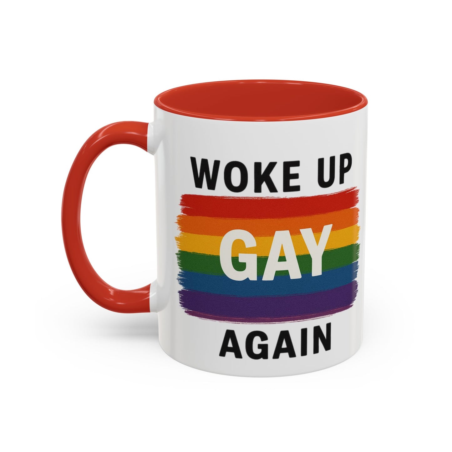 Rainbow Pride Woke Up Gay Again Mug