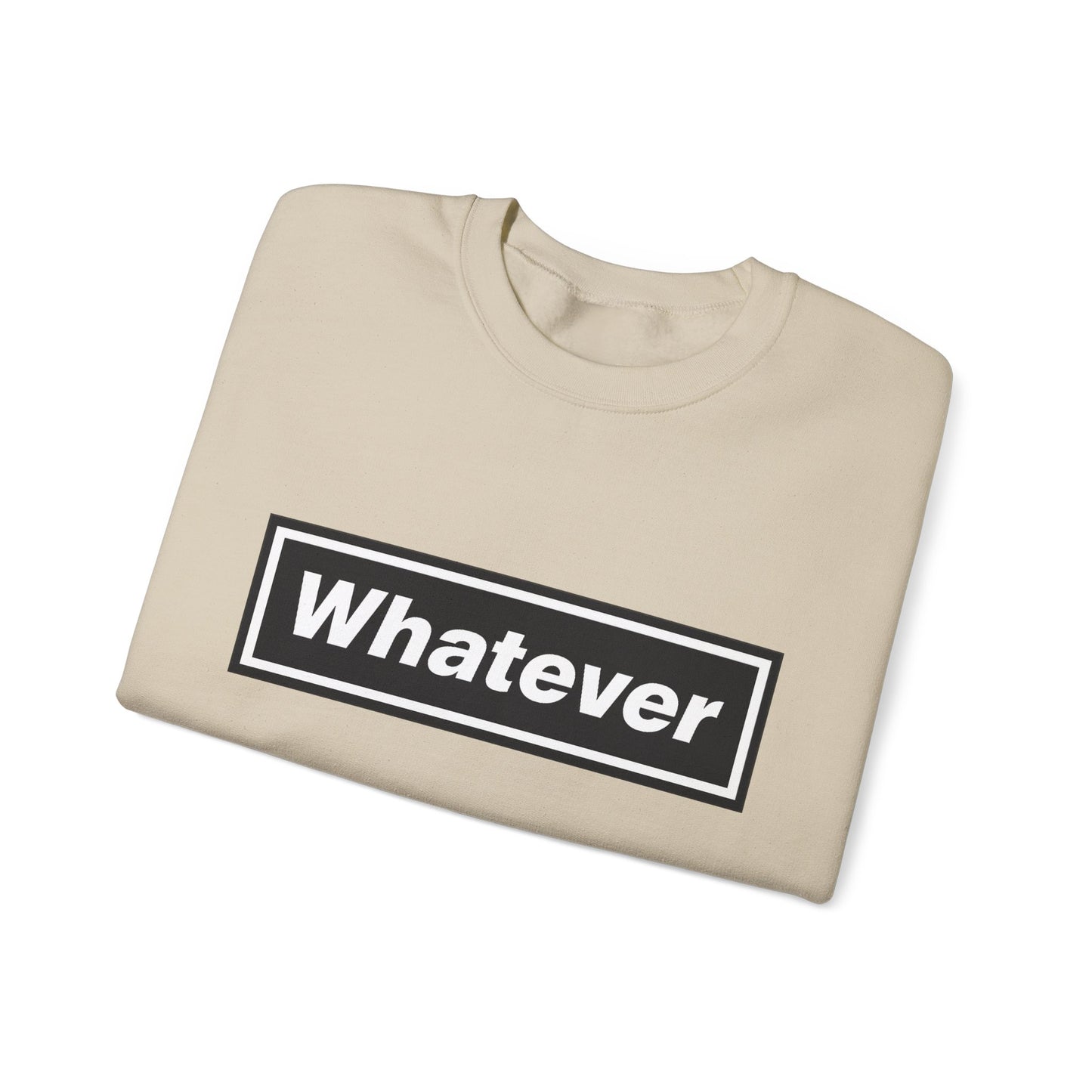 Whatever Sweatshirt