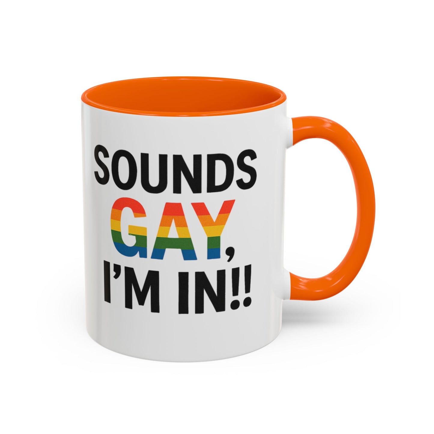 Sounds Gay, I'm In Mug