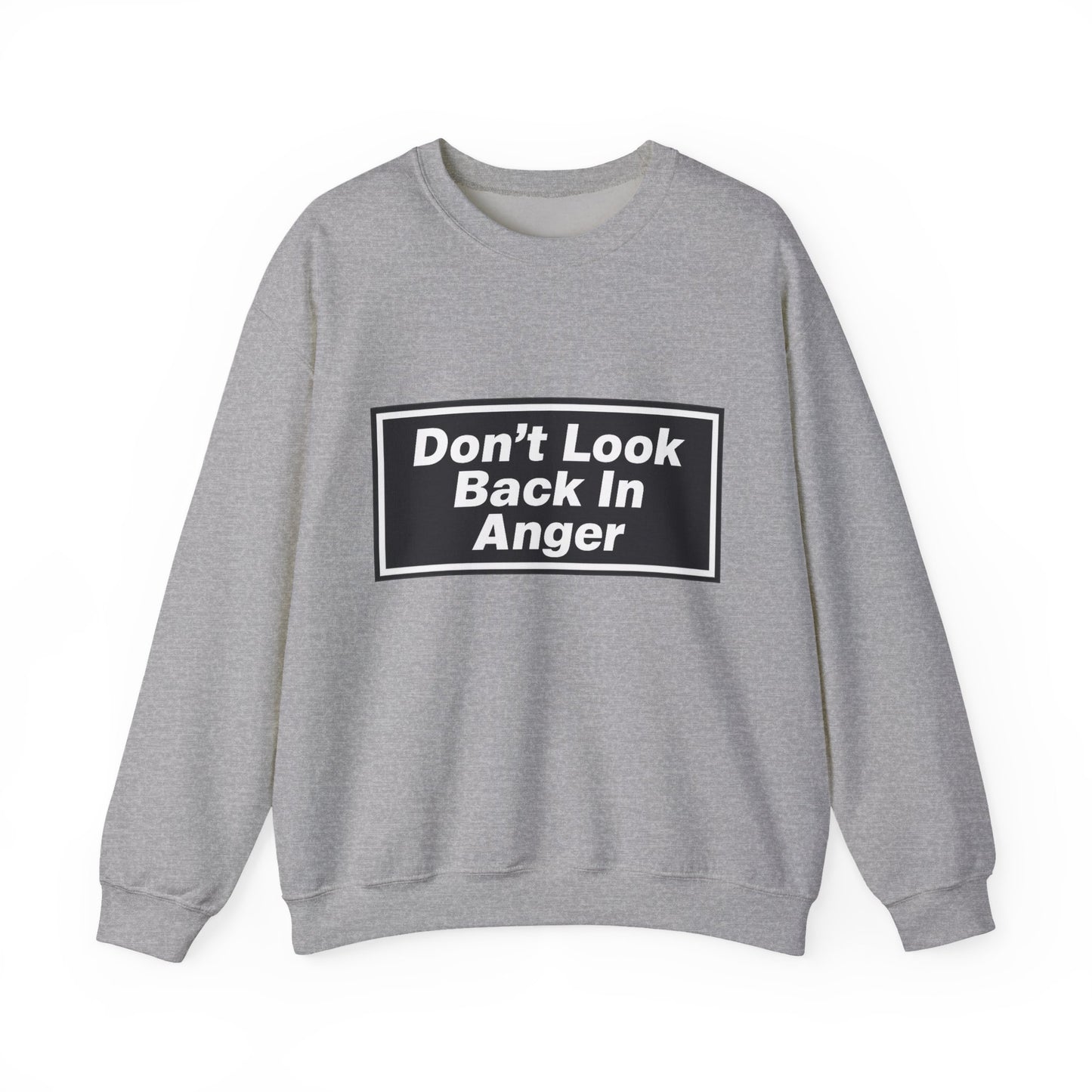Don’t Look Back In Anger Sweatshirt