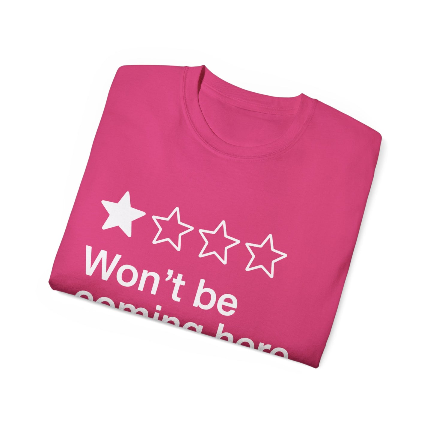 One Star Won't Be Coming Here Again T-Shirt