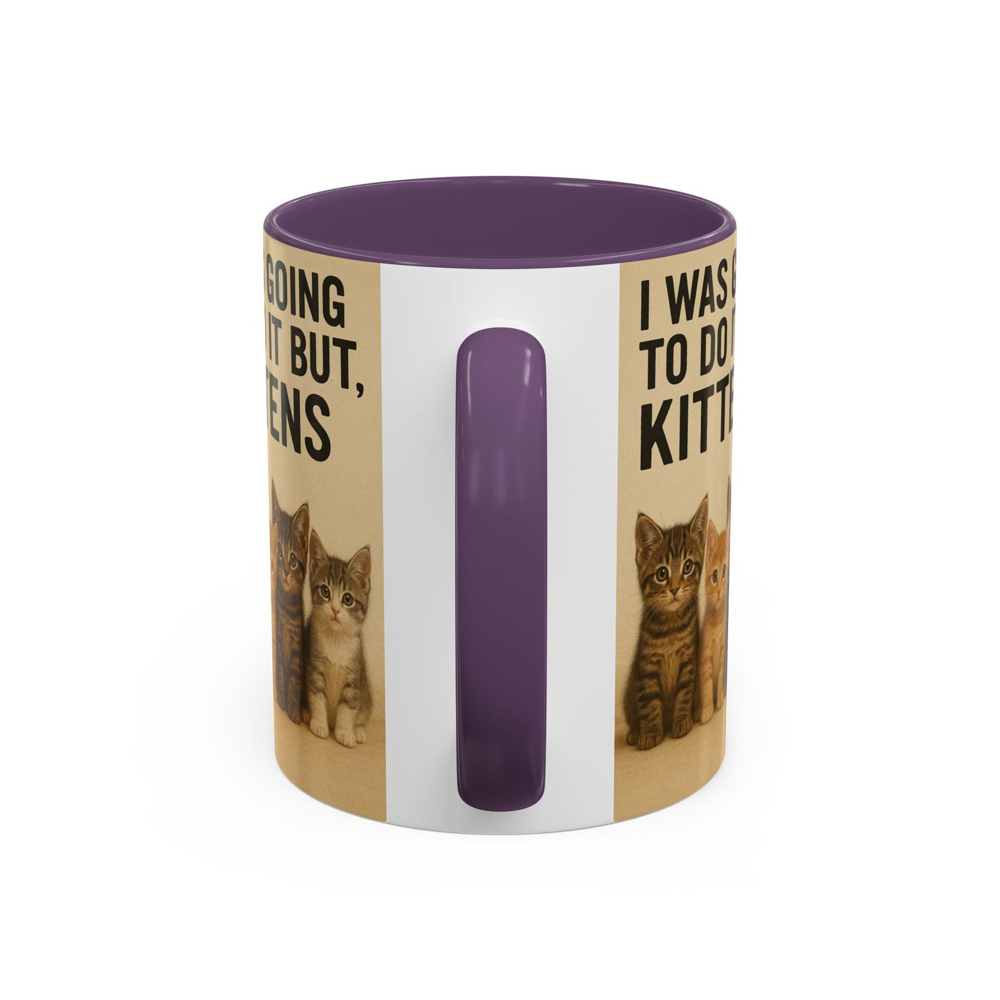 I Was Going To Do It But, Kittens Mug