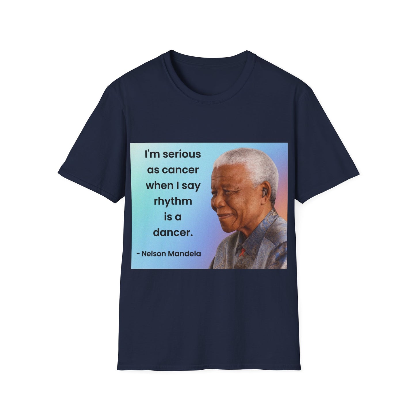 Nelson Mandela Rhythm Is A Dancer Quote T-Shirt