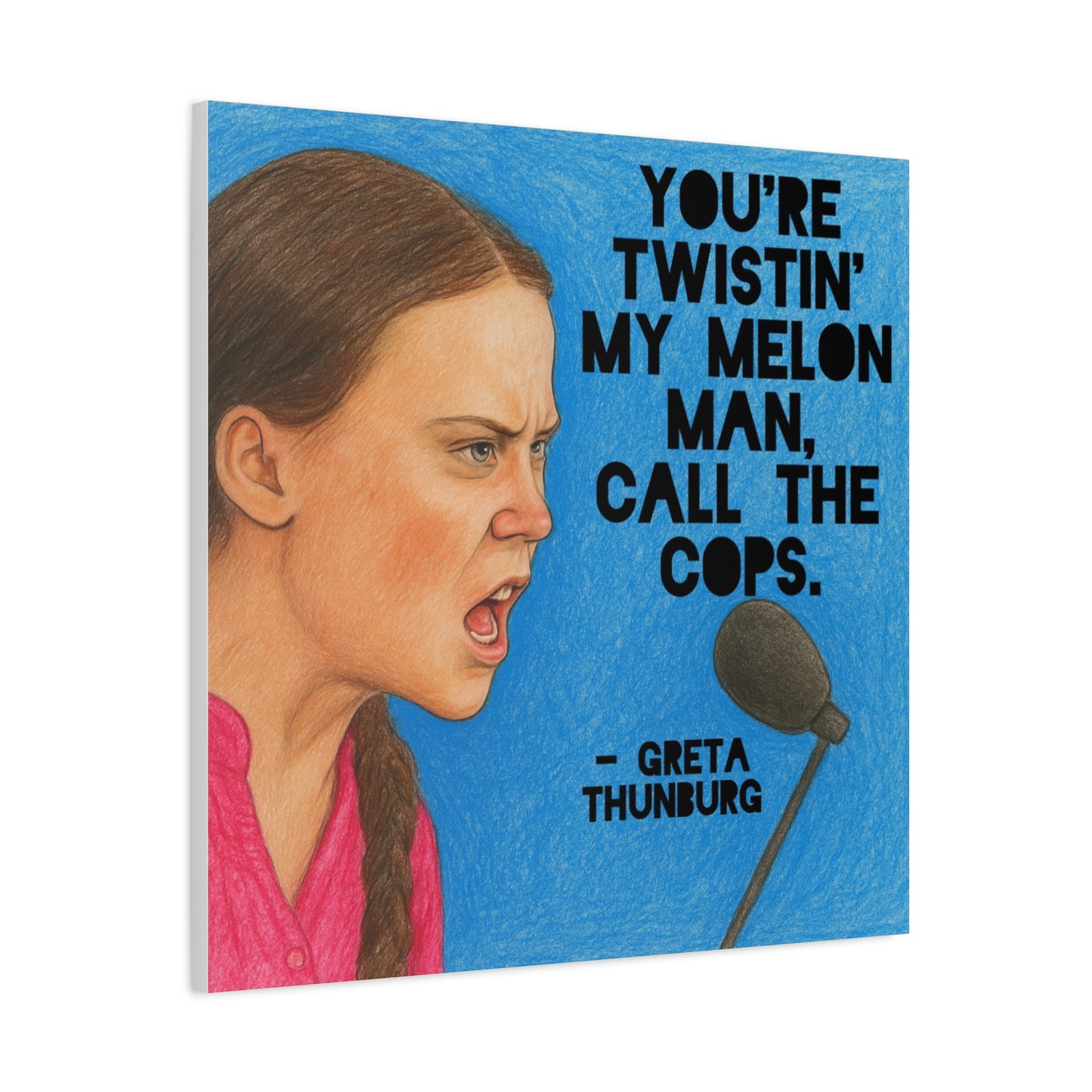 Greta Thunberg Step On Happy Mondays Quote Art Print