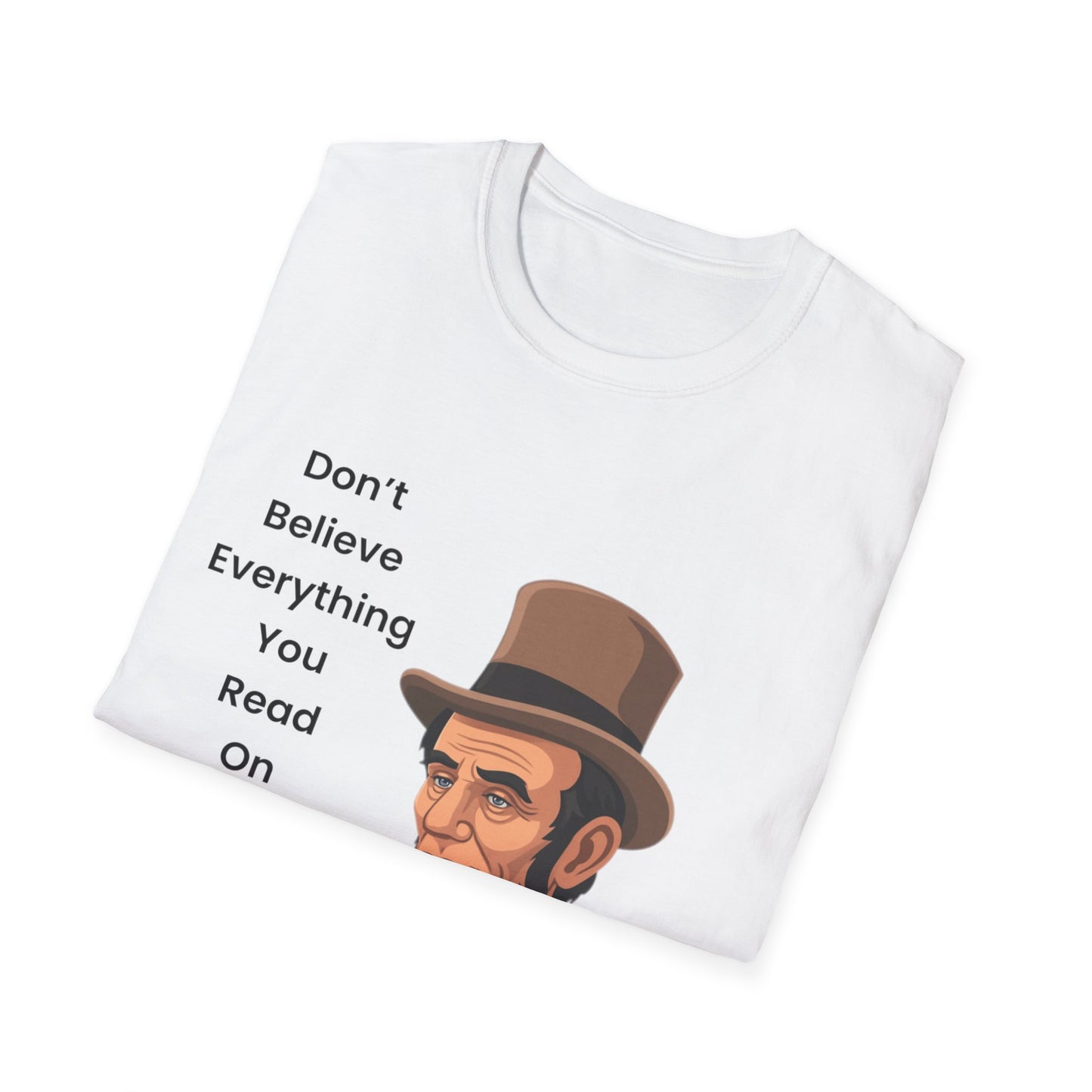 Abraham Lincoln Funny Internet Quote T-Shirt
