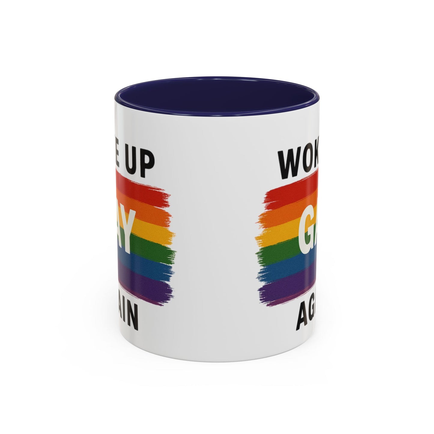 Rainbow Pride Woke Up Gay Again Mug