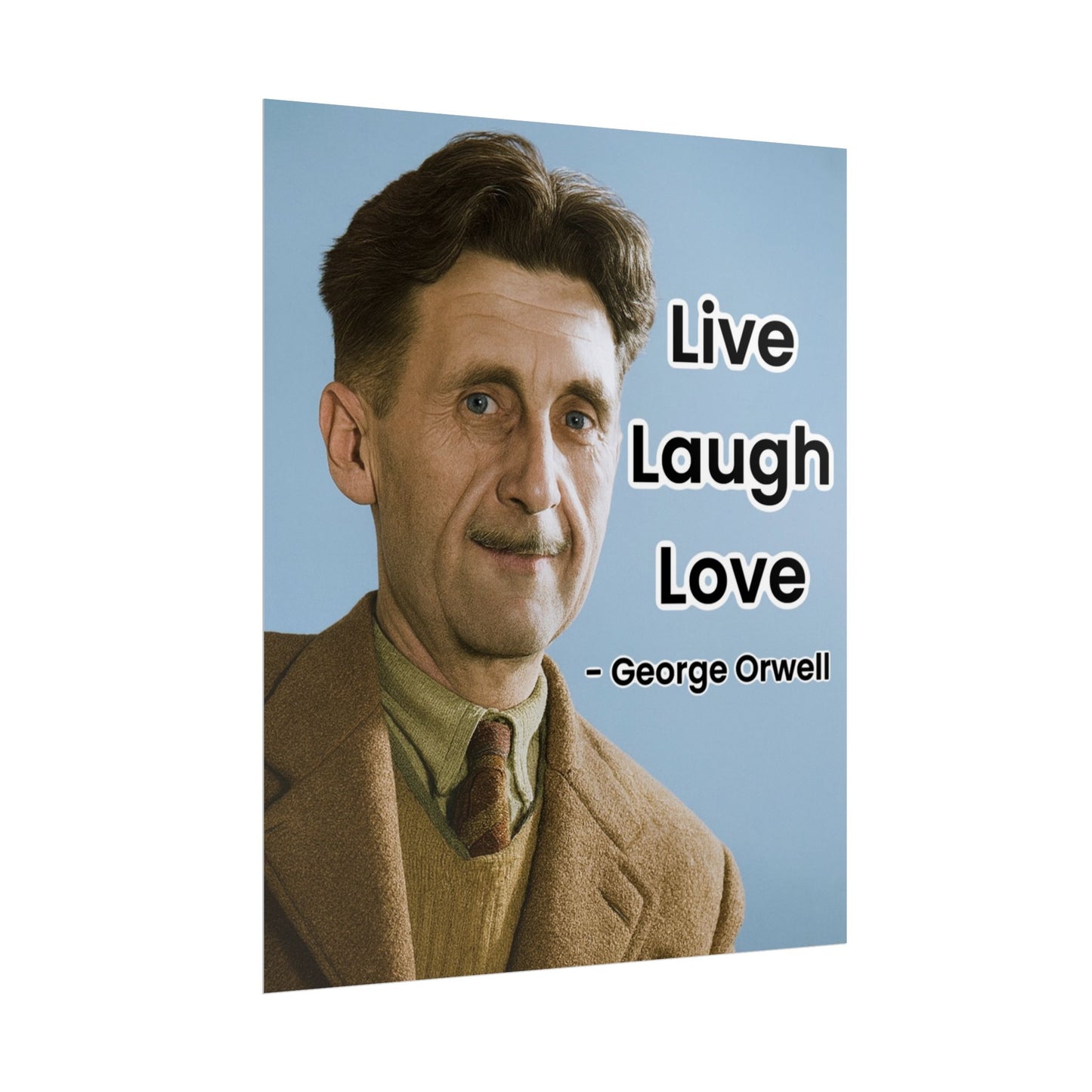 George Orwell Live Laugh Love Poster
