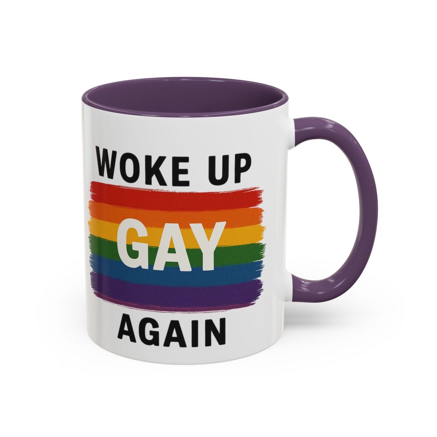 Rainbow Pride Woke Up Gay Again Mug