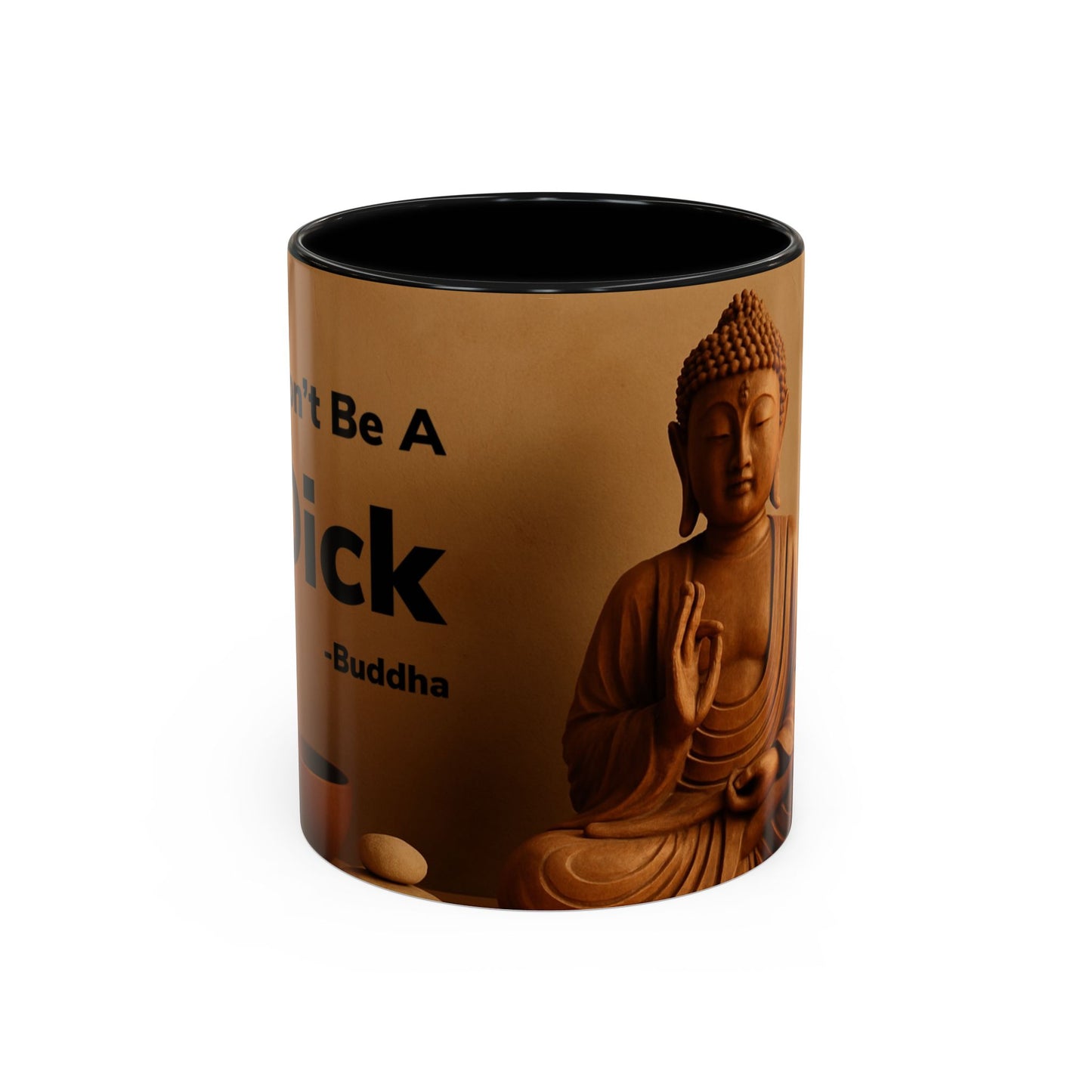 Buddha Don’t Be A Dick Mug