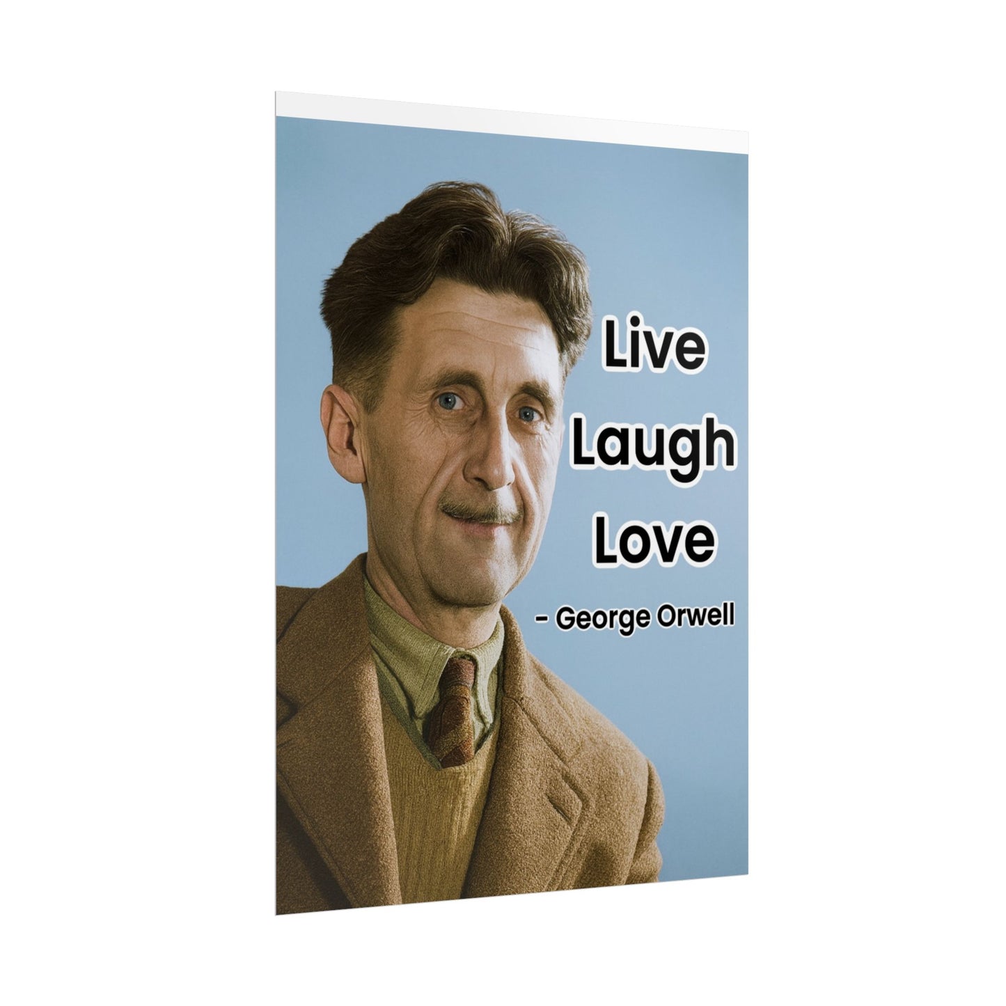 George Orwell Live Laugh Love Poster