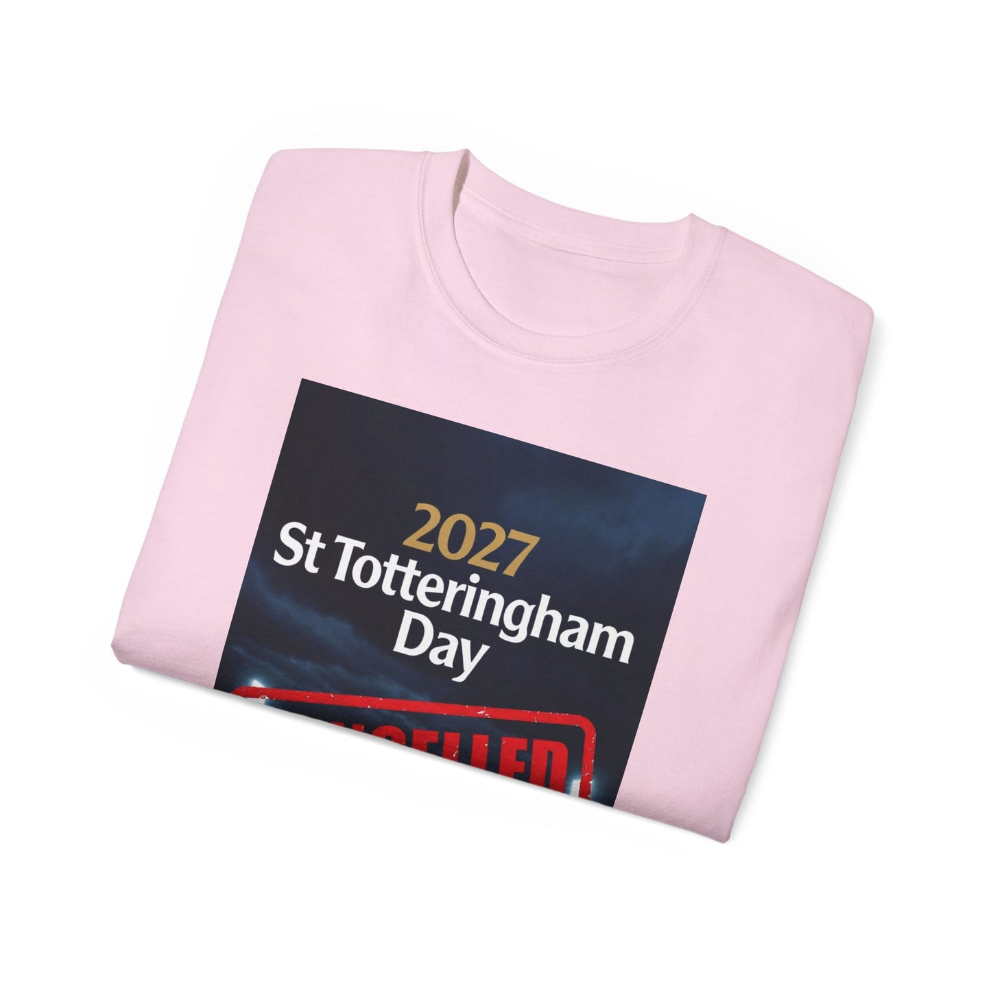 St Totteringham Day Canceled Unisex Ultra Cotton Tee