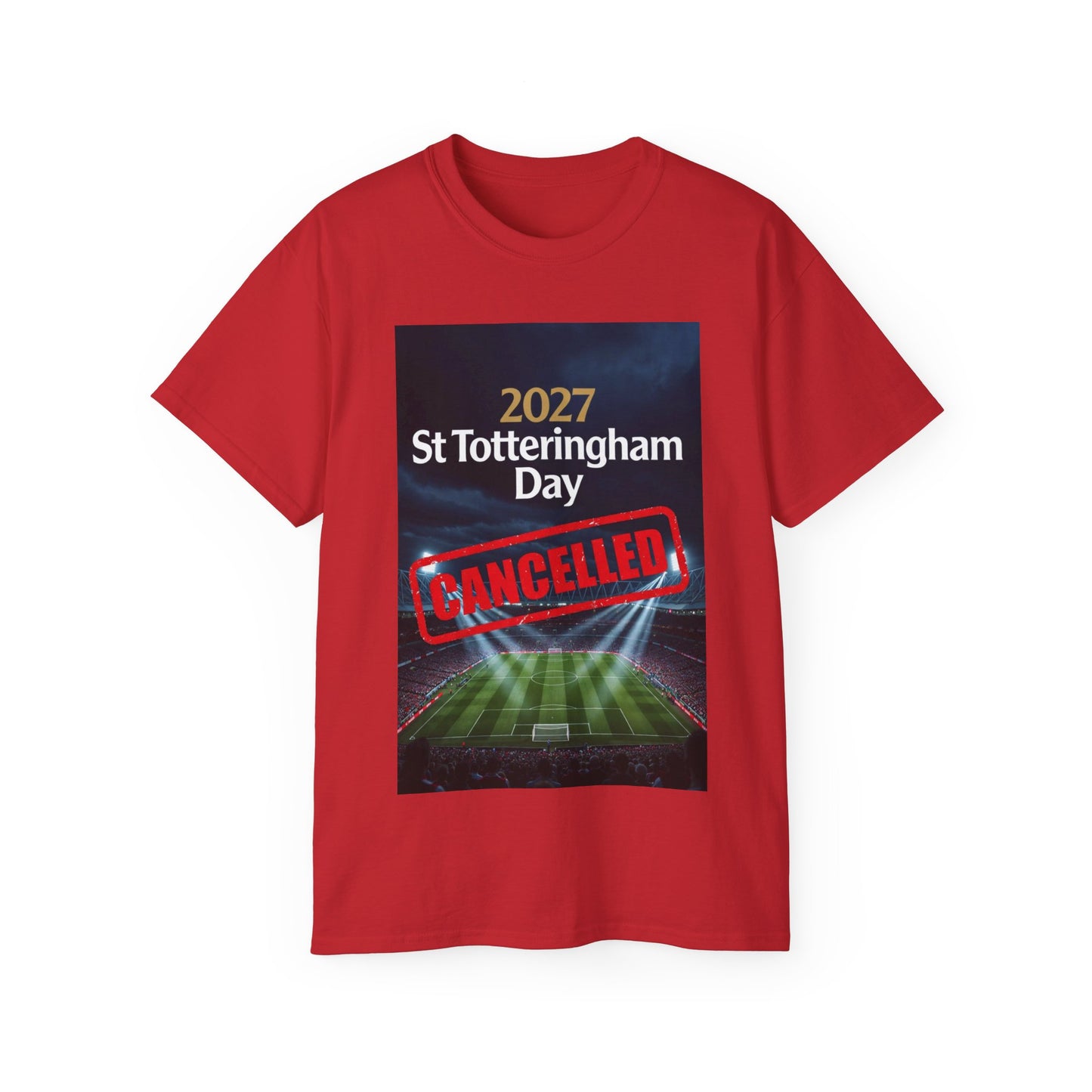 St Totteringham Day Canceled Unisex Ultra Cotton Tee
