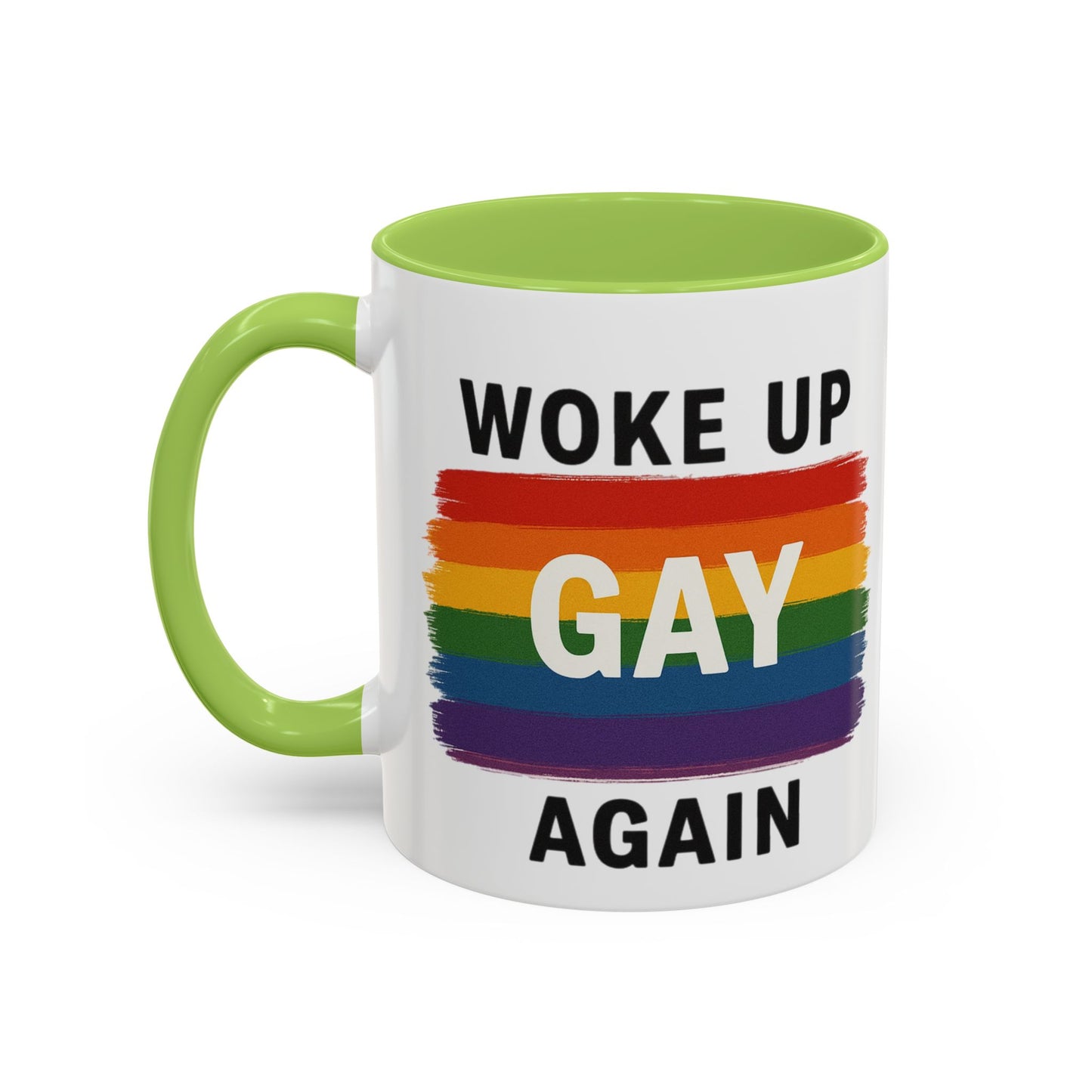 Rainbow Pride Woke Up Gay Again Mug