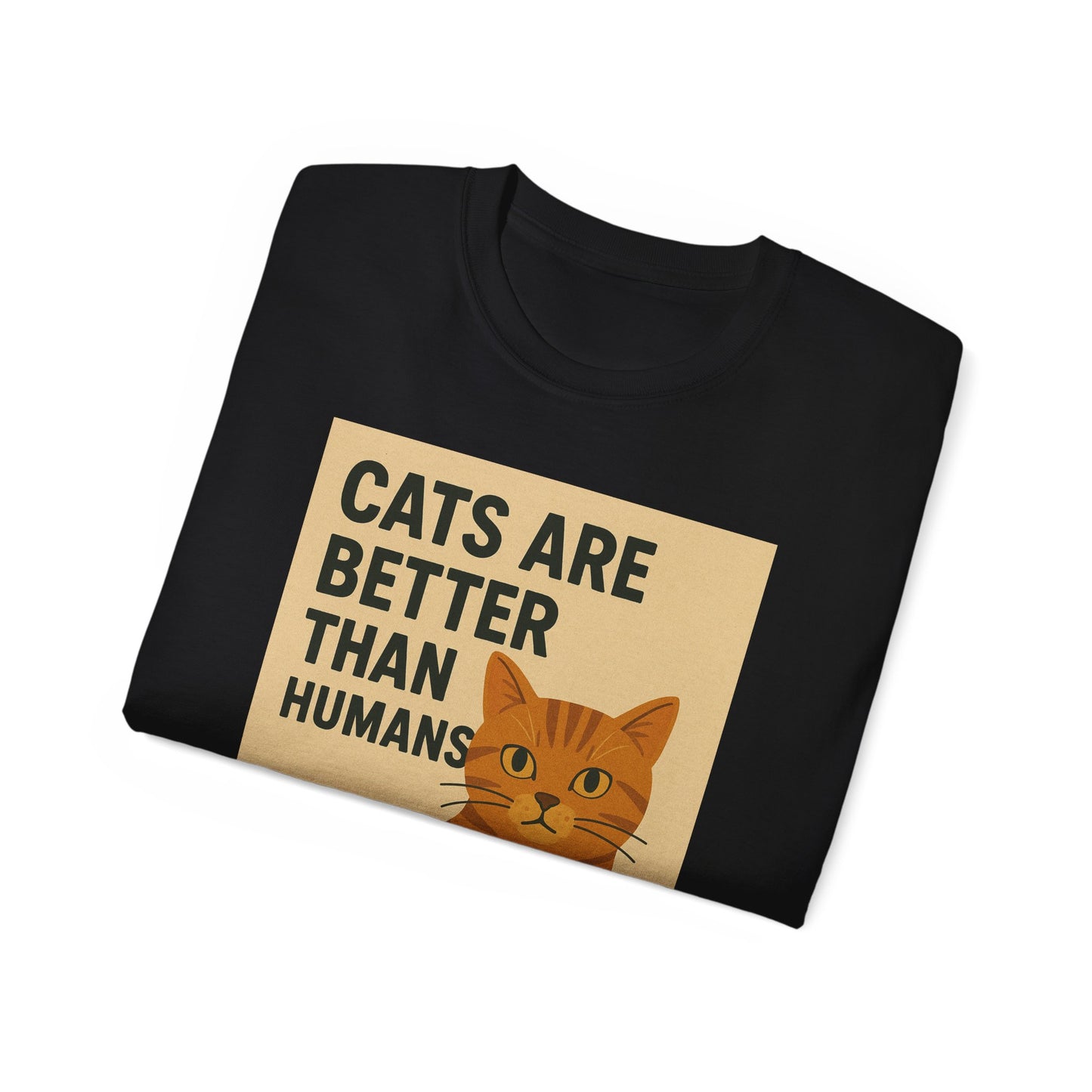 Cats Are Better Than Humans T-Shirt