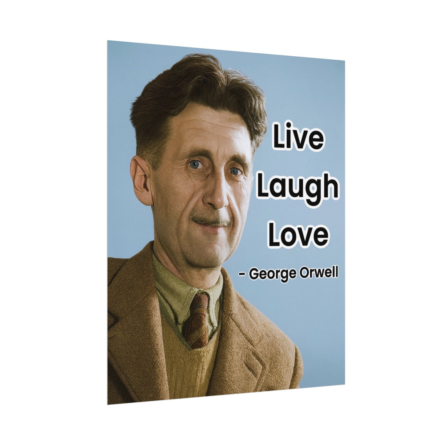 George Orwell Live Laugh Love Poster