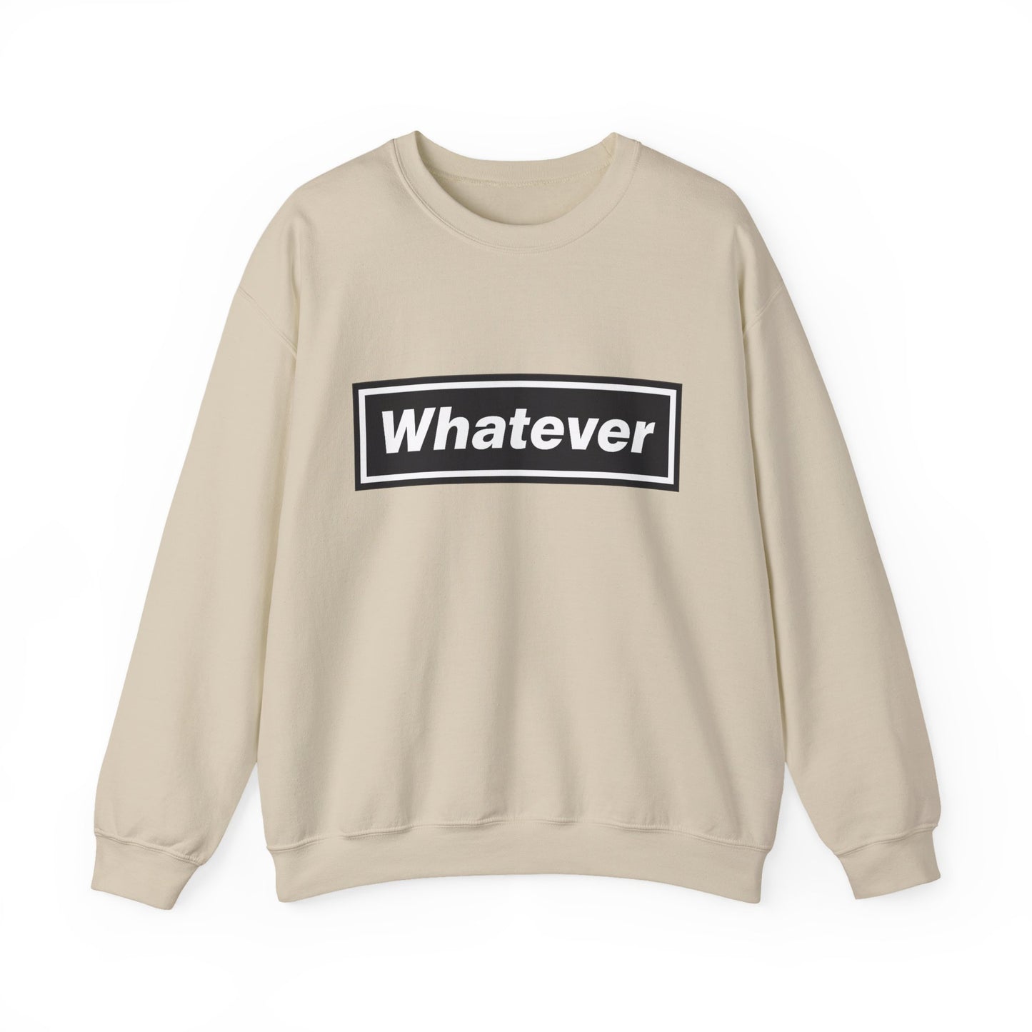 Whatever Sweatshirt