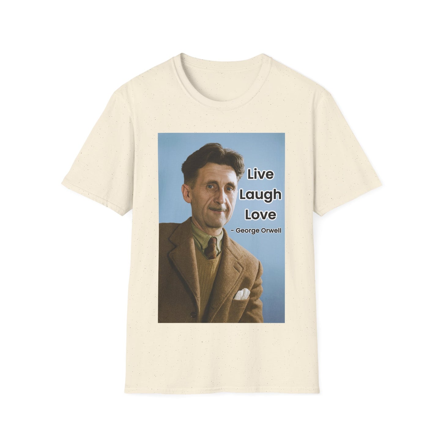 George Orwell 'Live Laugh Love' Quote T-Shirt