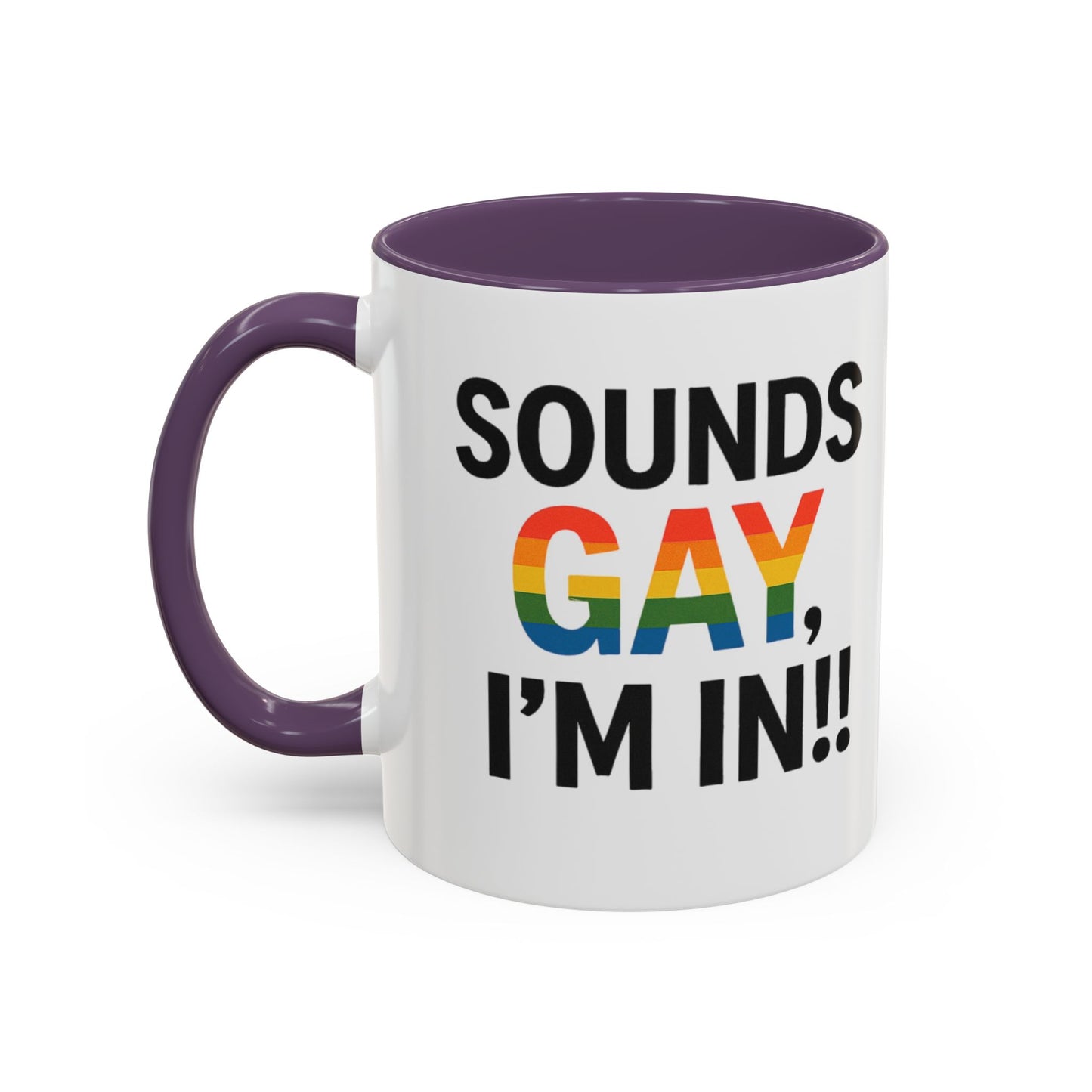 Sounds Gay, I'm In Mug