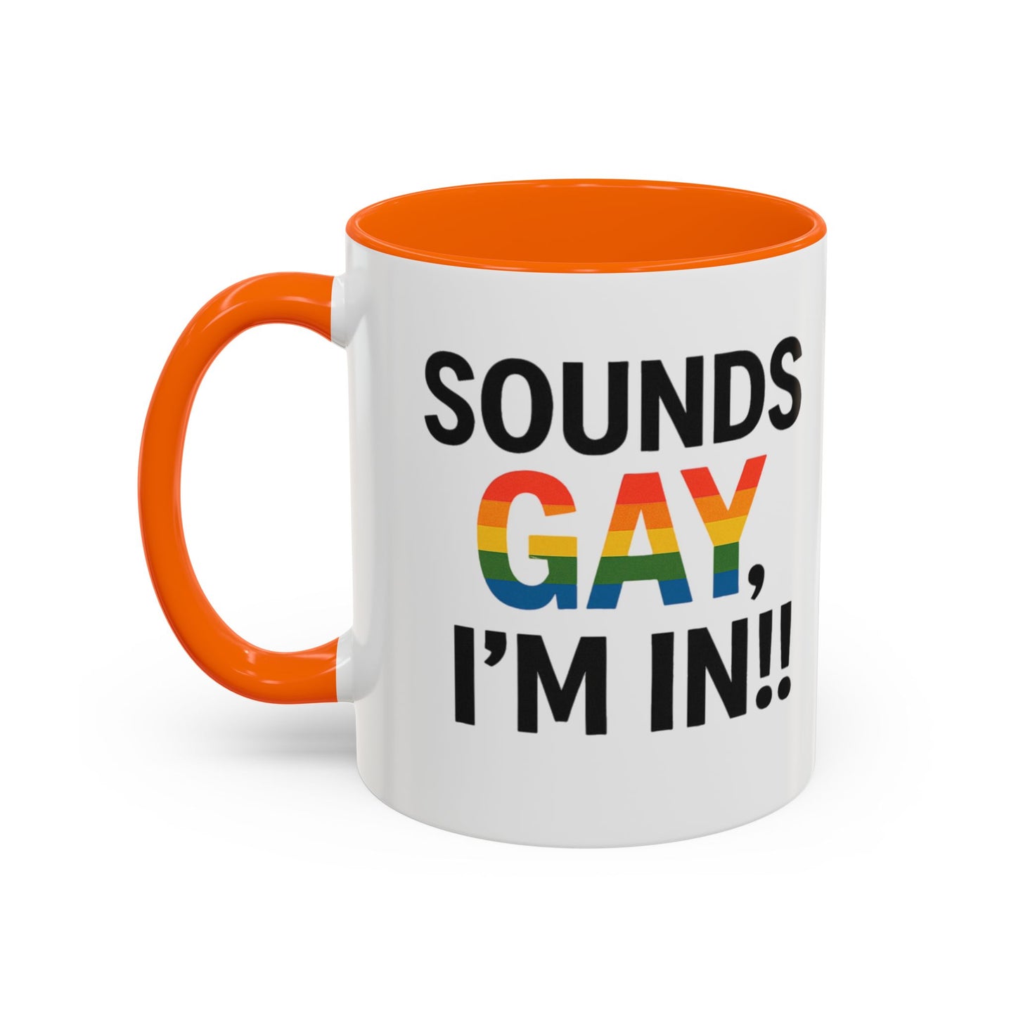Sounds Gay, I'm In Mug