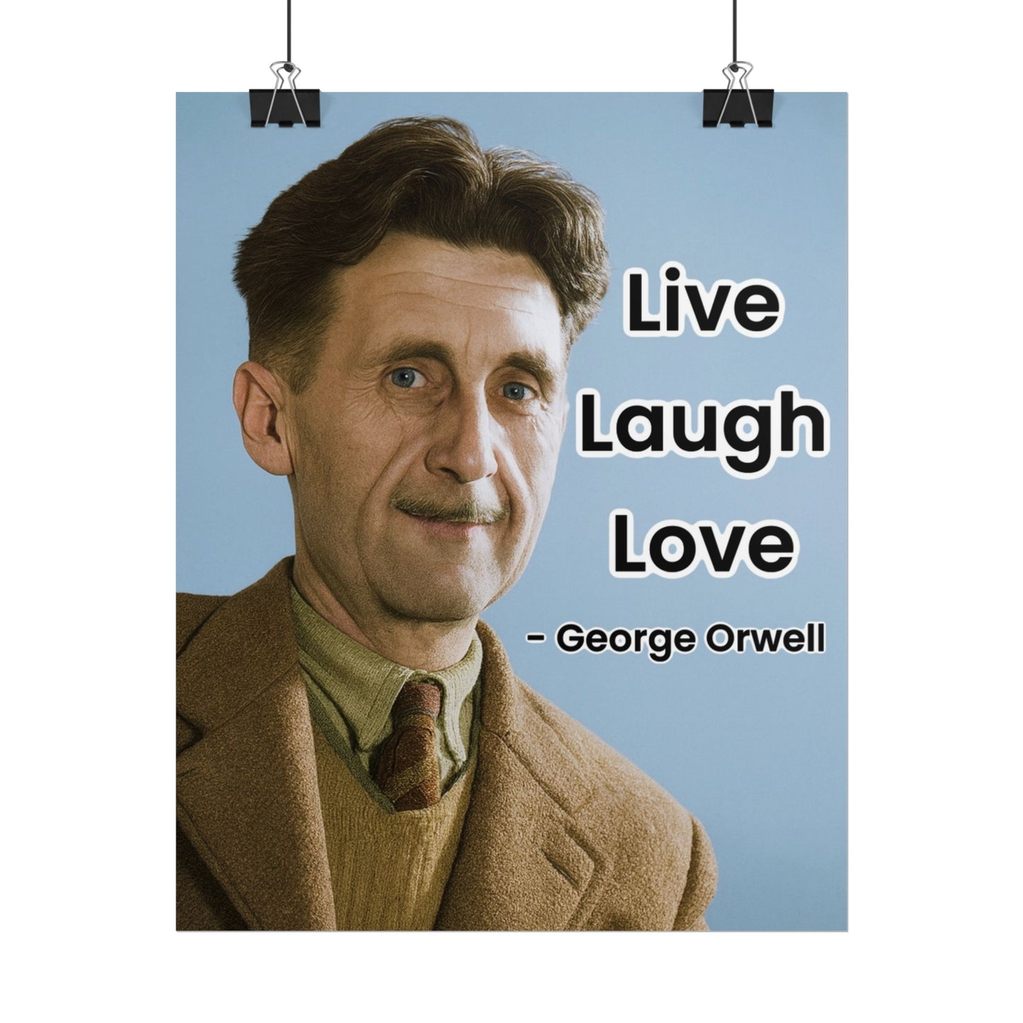 George Orwell Live Laugh Love Poster