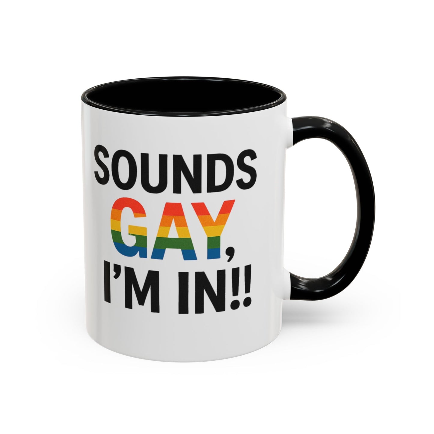 Sounds Gay, I'm In Mug