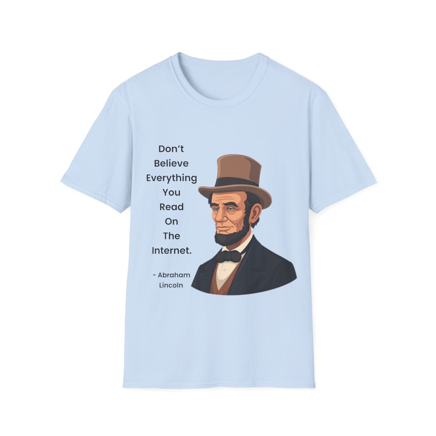 Abraham Lincoln Funny Internet Quote T-Shirt