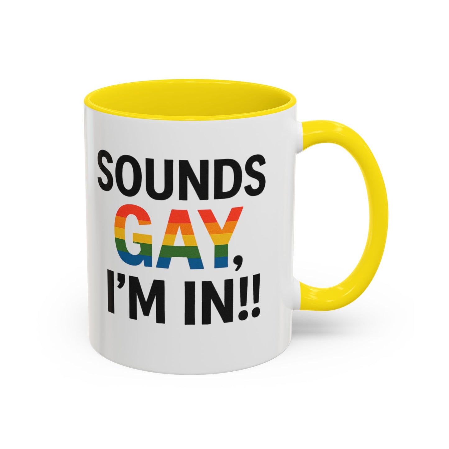 Sounds Gay, I'm In Mug