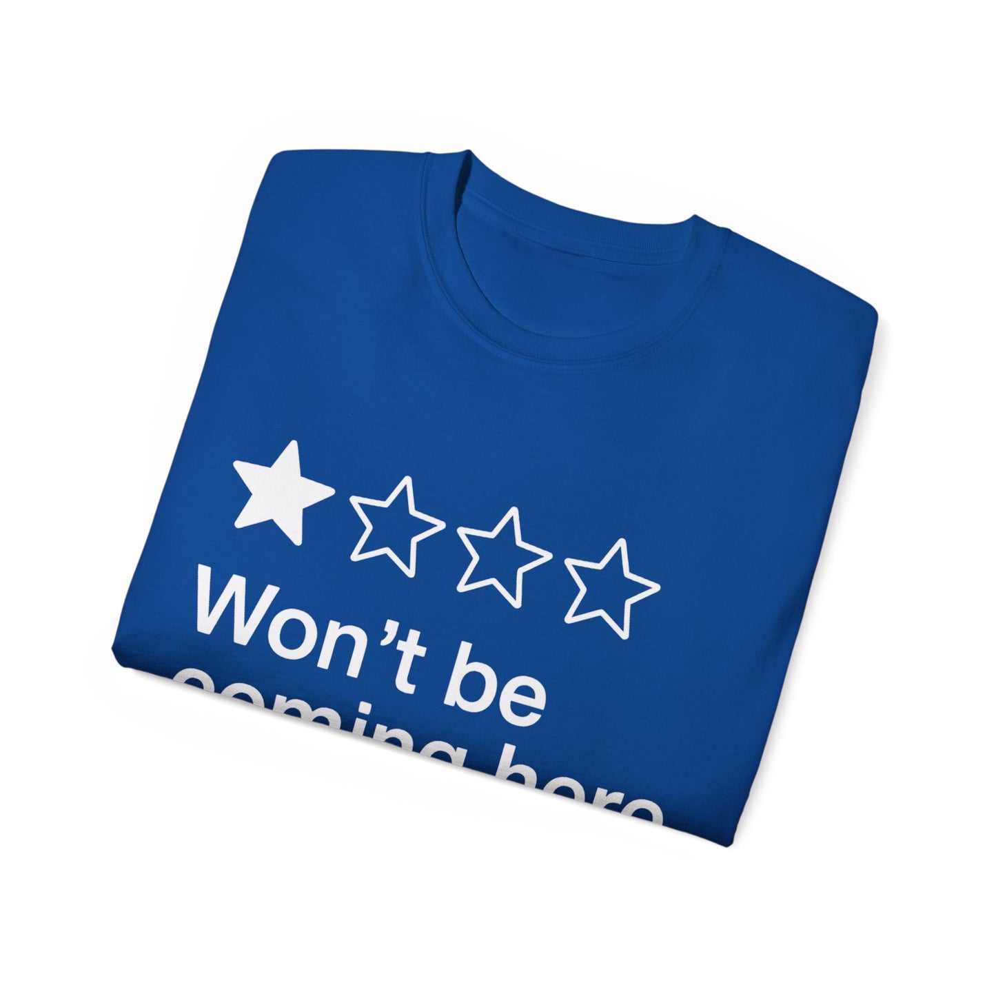 One Star Won't Be Coming Here Again T-Shirt