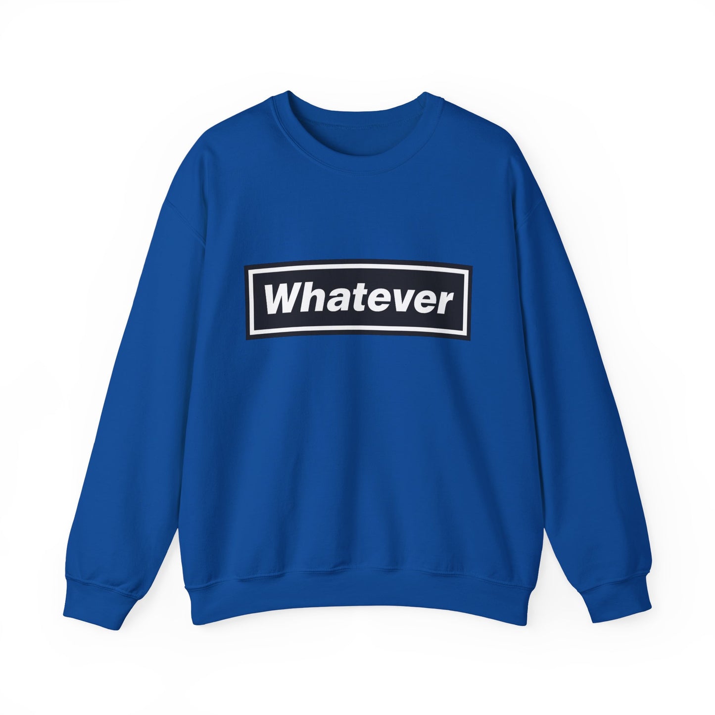 Whatever Sweatshirt
