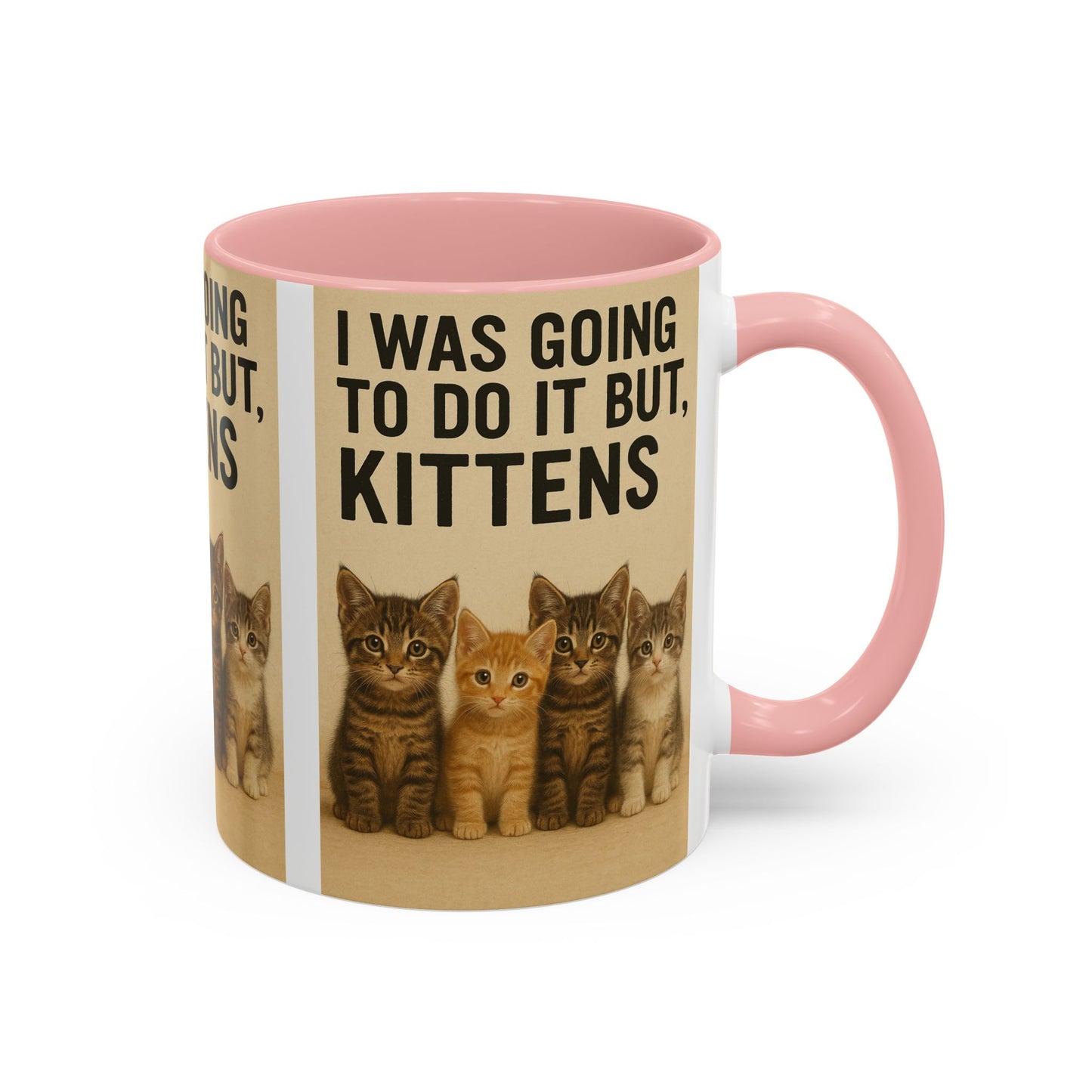 I Was Going To Do It But, Kittens Mug
