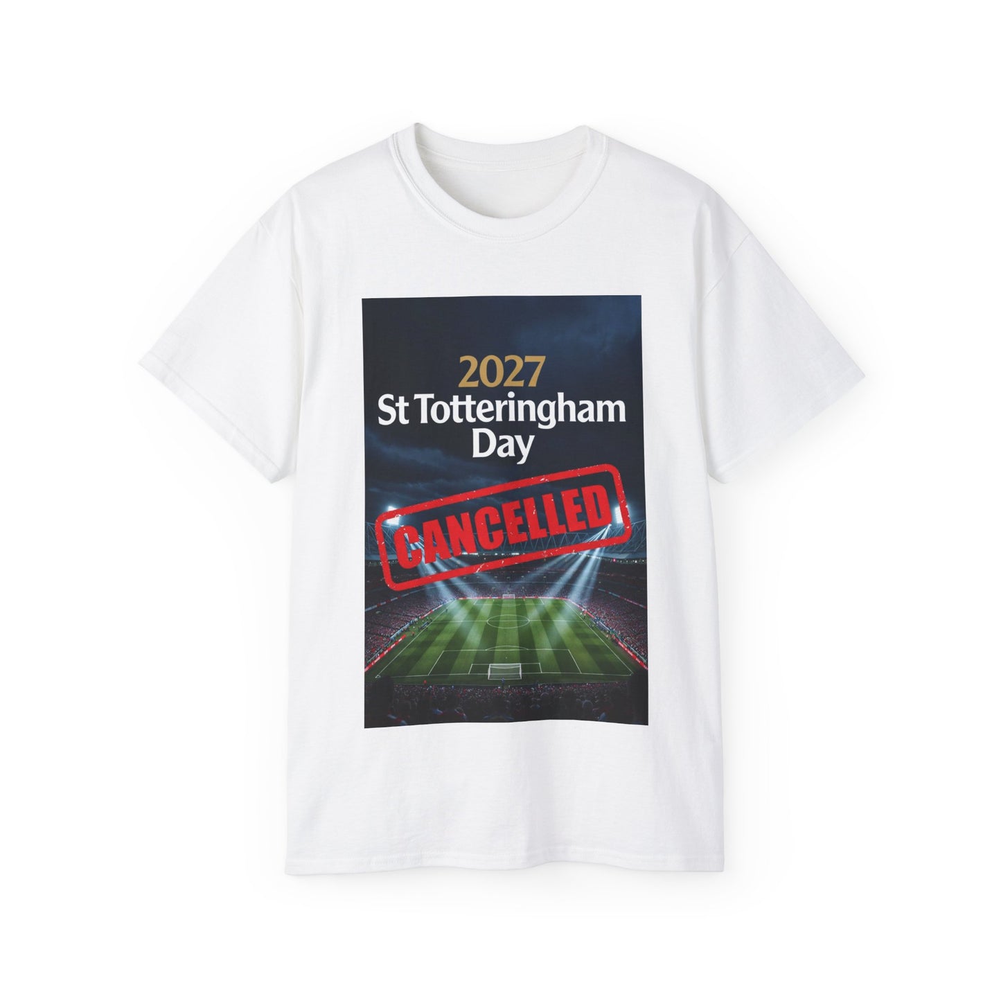 St Totteringham Day Canceled Unisex Ultra Cotton Tee